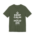 KEEP CALM AND HOLD ON T-Shirt (Military Green–Autumn)