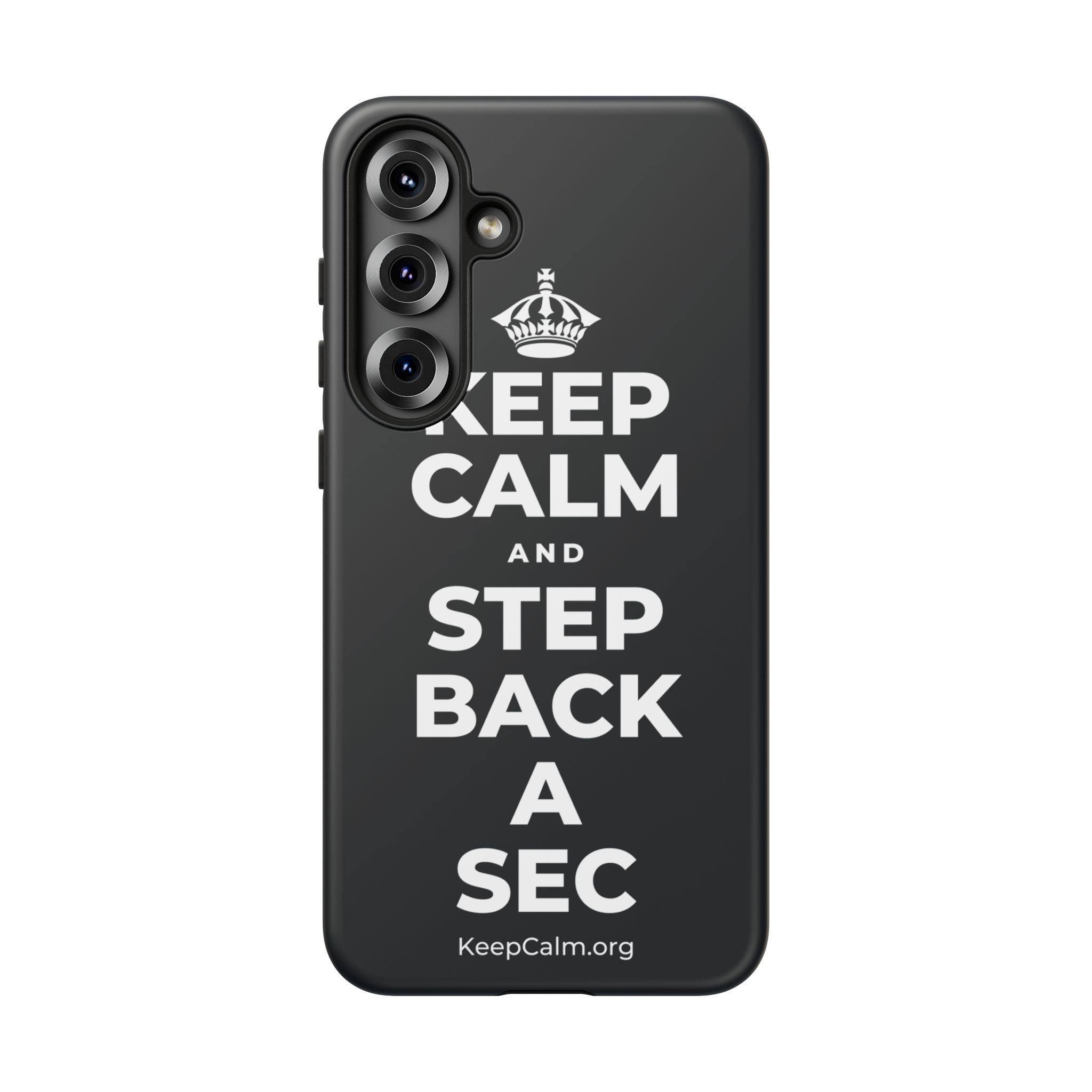 KEEP CALM AND STEP BACK A SEC Phone Case (Dark)