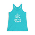 KEEP CALM AND LET THE LIGHT IN Women's Racerback Tank