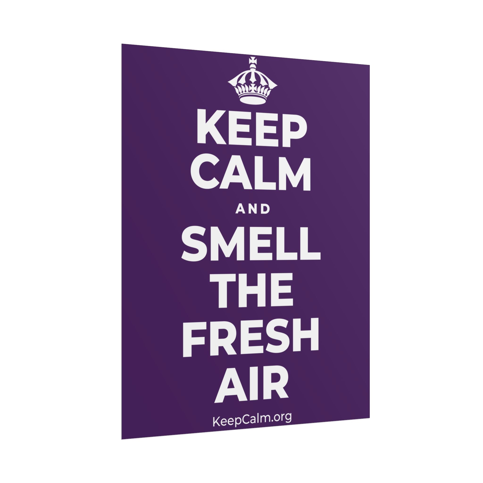 KEEP CALM AND SMELL THE FRESH AIR Poster
