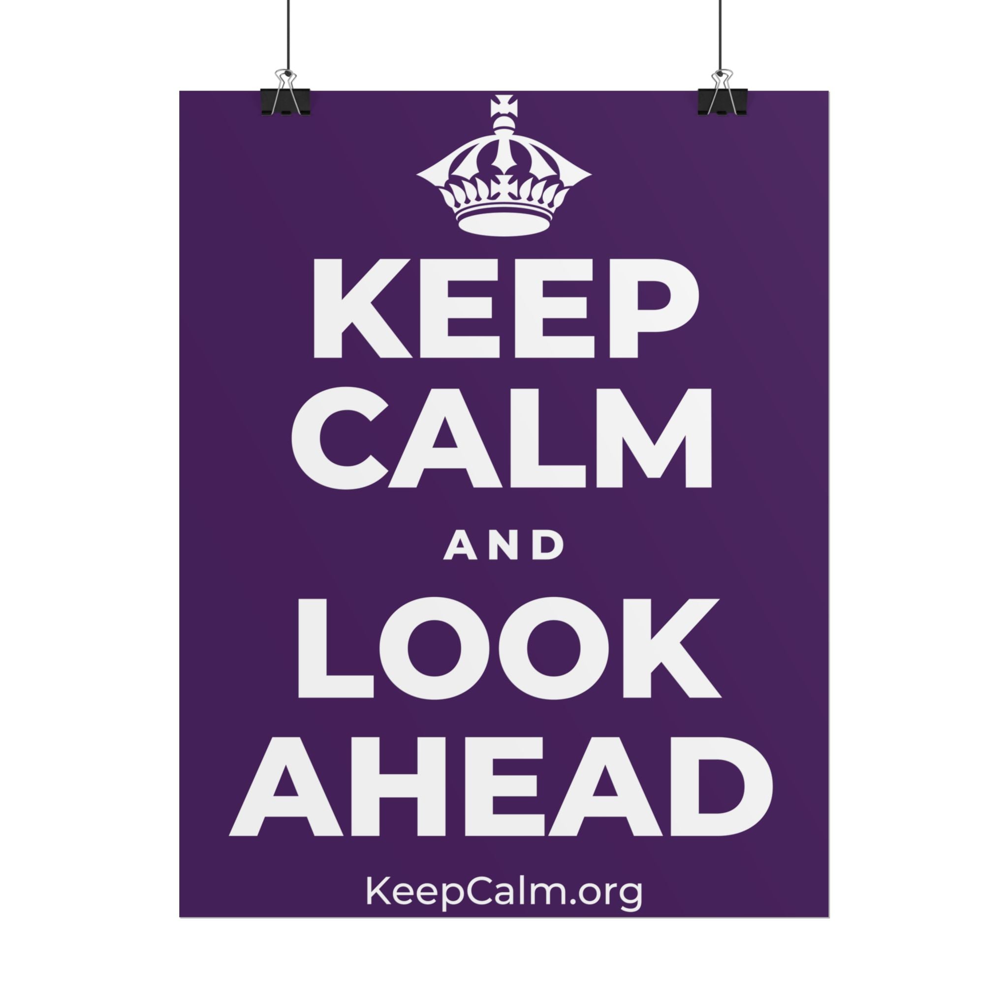 KEEP CALM AND LOOK AHEAD Poster