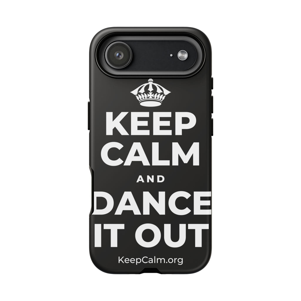 KEEP CALM AND DANCE IT OUT Phone Case