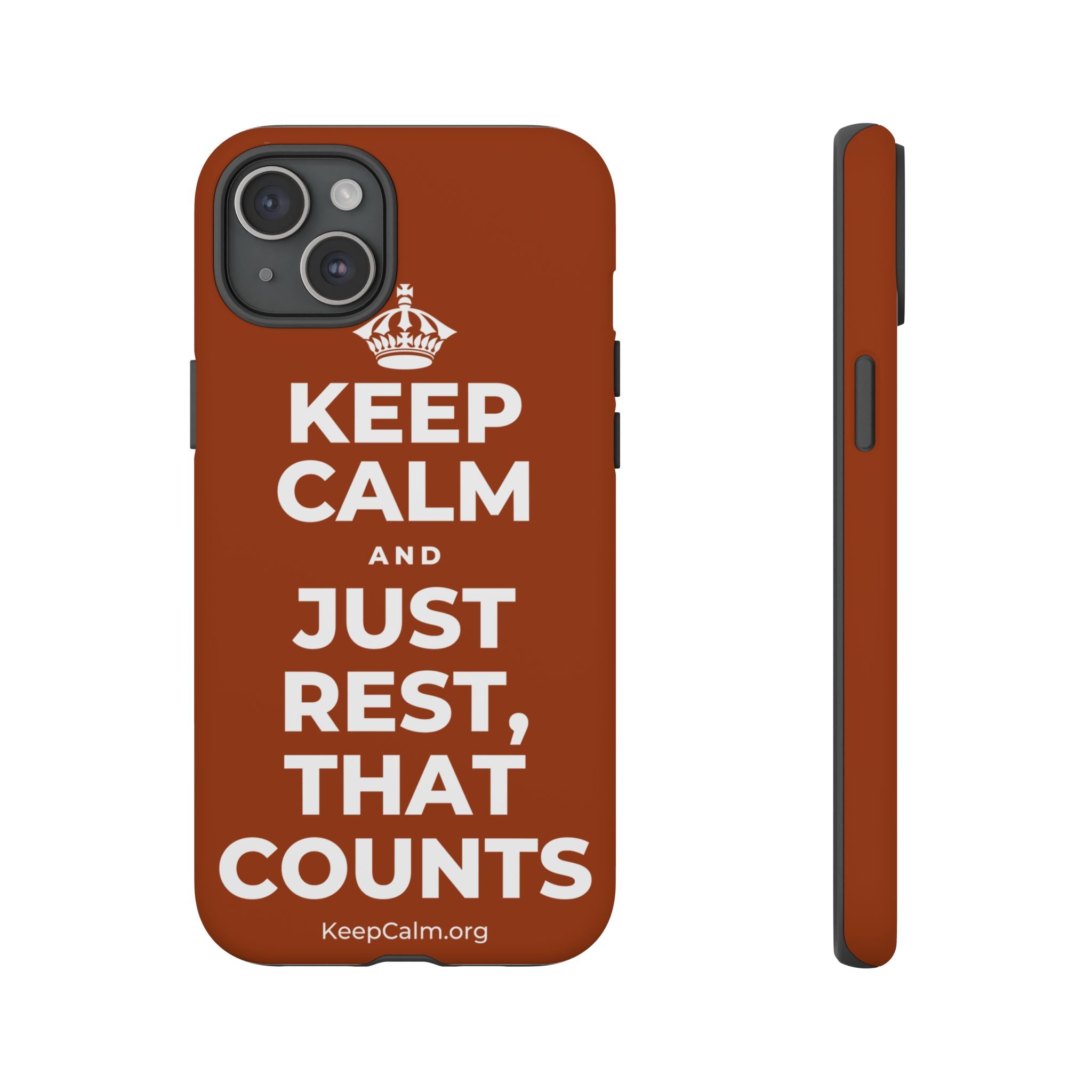 KEEP CALM AND JUST REST, THAT COUNTS Phone Case