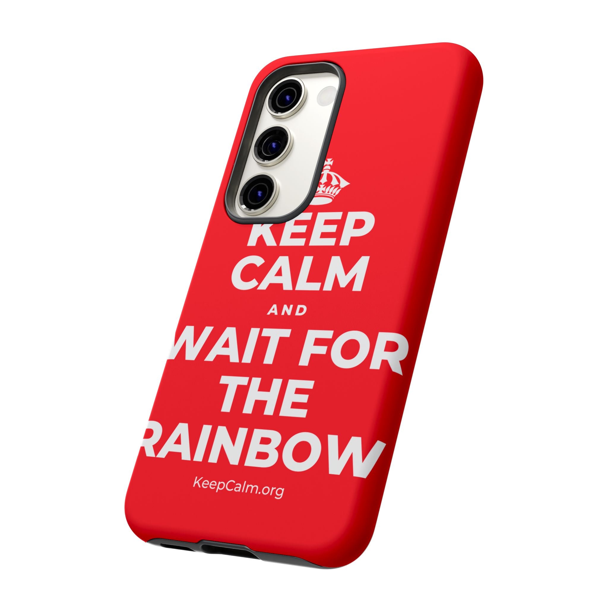 KEEP CALM AND WAIT FOR THE RAINBOW Phone Case