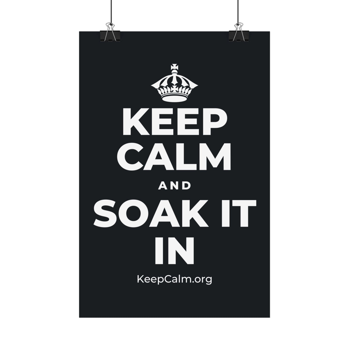 KEEP CALM AND SOAK IT IN Satin Poster (Dark)
