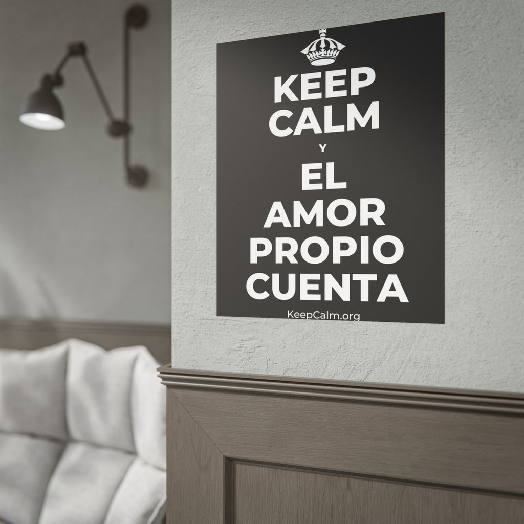 KEEP CALM Y EL AMOR PROPIO CUENTA Poster