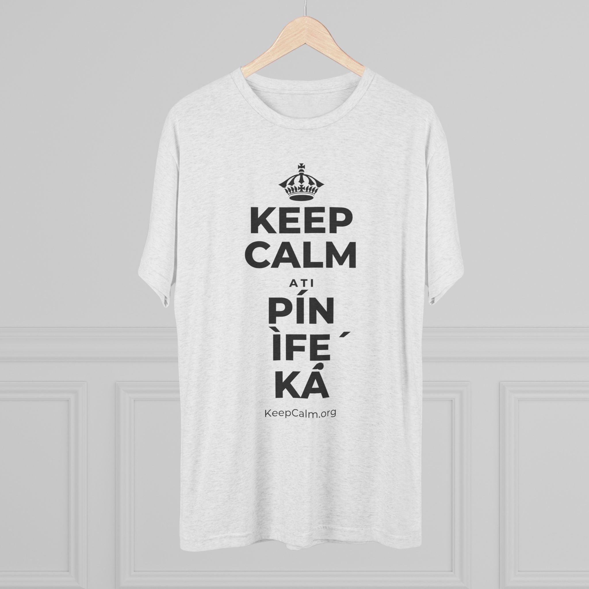 KEEP CALM ATI PÍN ÌFẸ́ KÁ Tri-Blend Tee