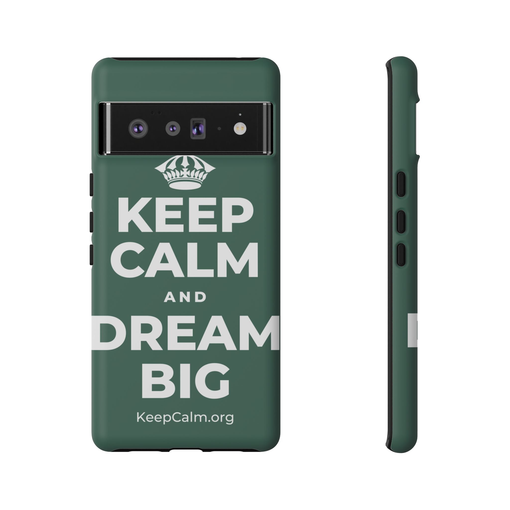 KEEP CALM AND DREAM BIG Phone Case