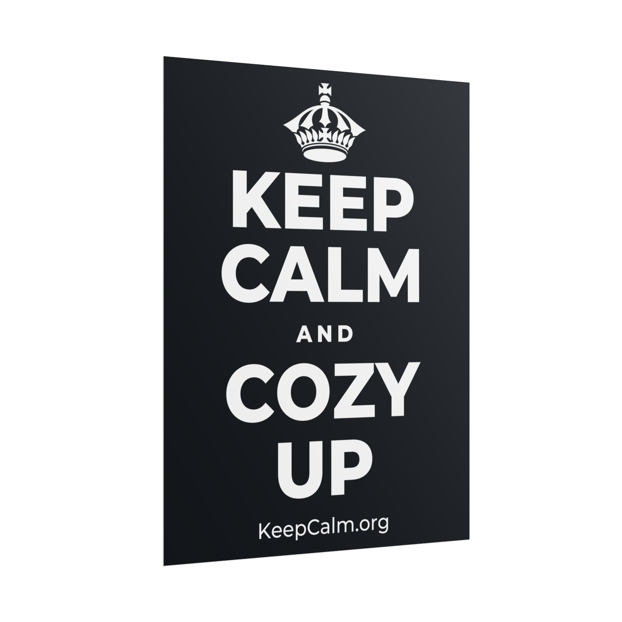 KEEP CALM AND COZY UP Poster (Dark)