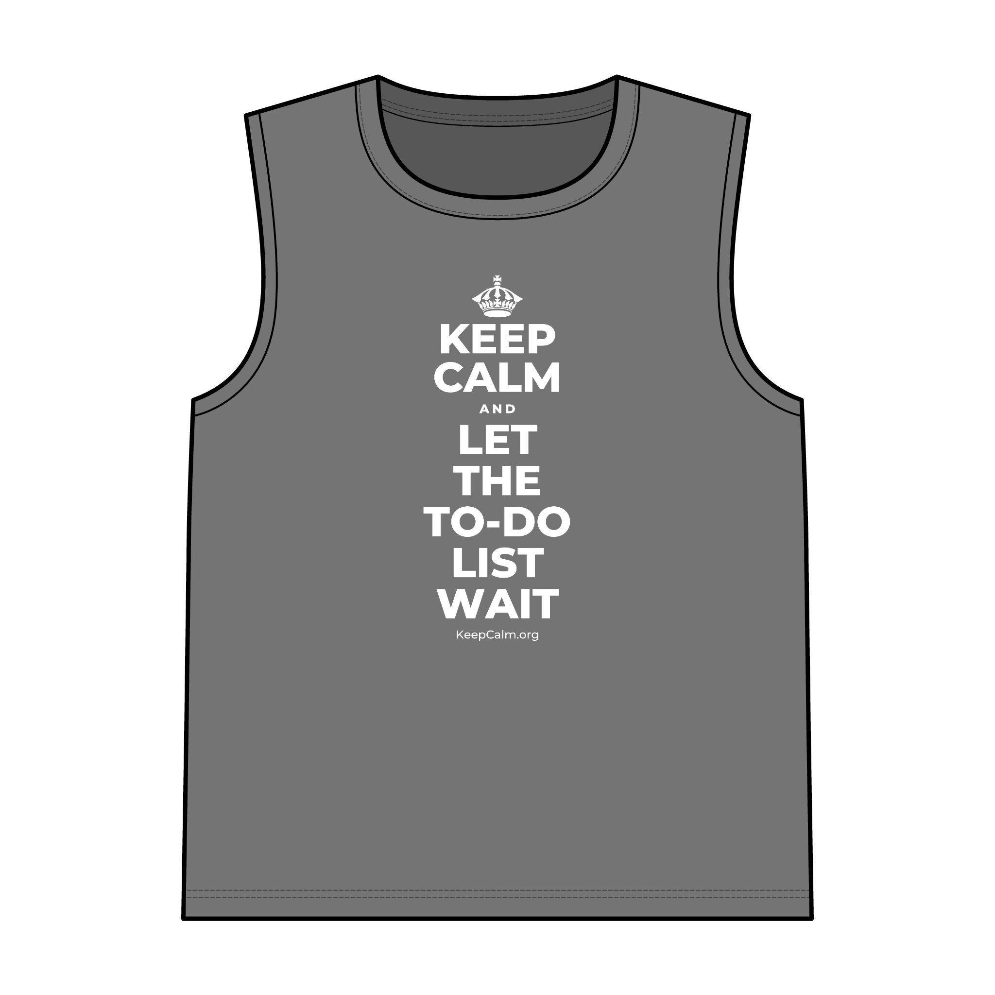 KEEP CALM AND LET THE TO-DO LIST WAIT Tank Top