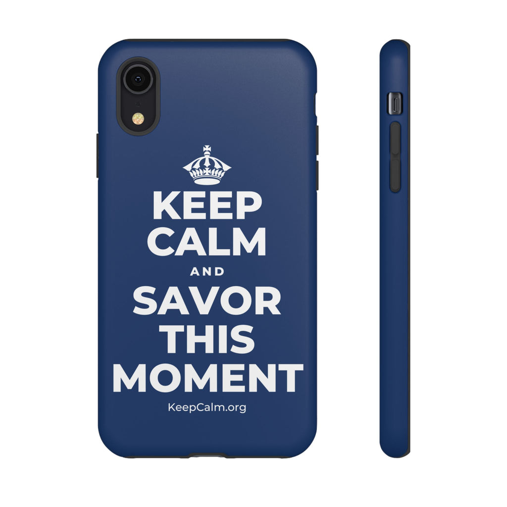 KEEP CALM AND SAVOR THIS MOMENT Phone Case