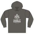 KEEP CALM AND MAKE IT HAPPEN Organic Hoodie Tee