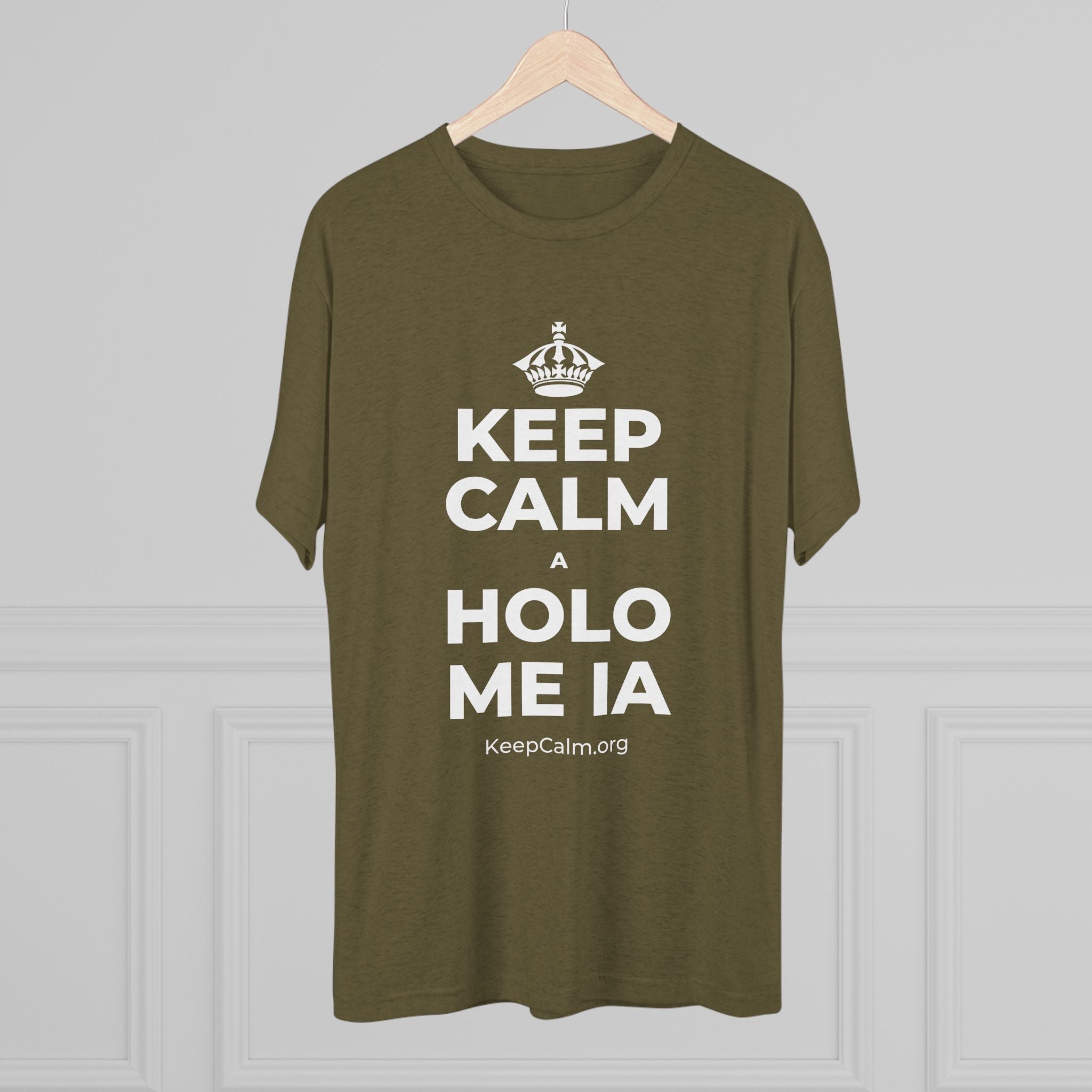 KEEP CALM A HOLO ME IA Tri-Blend Tee