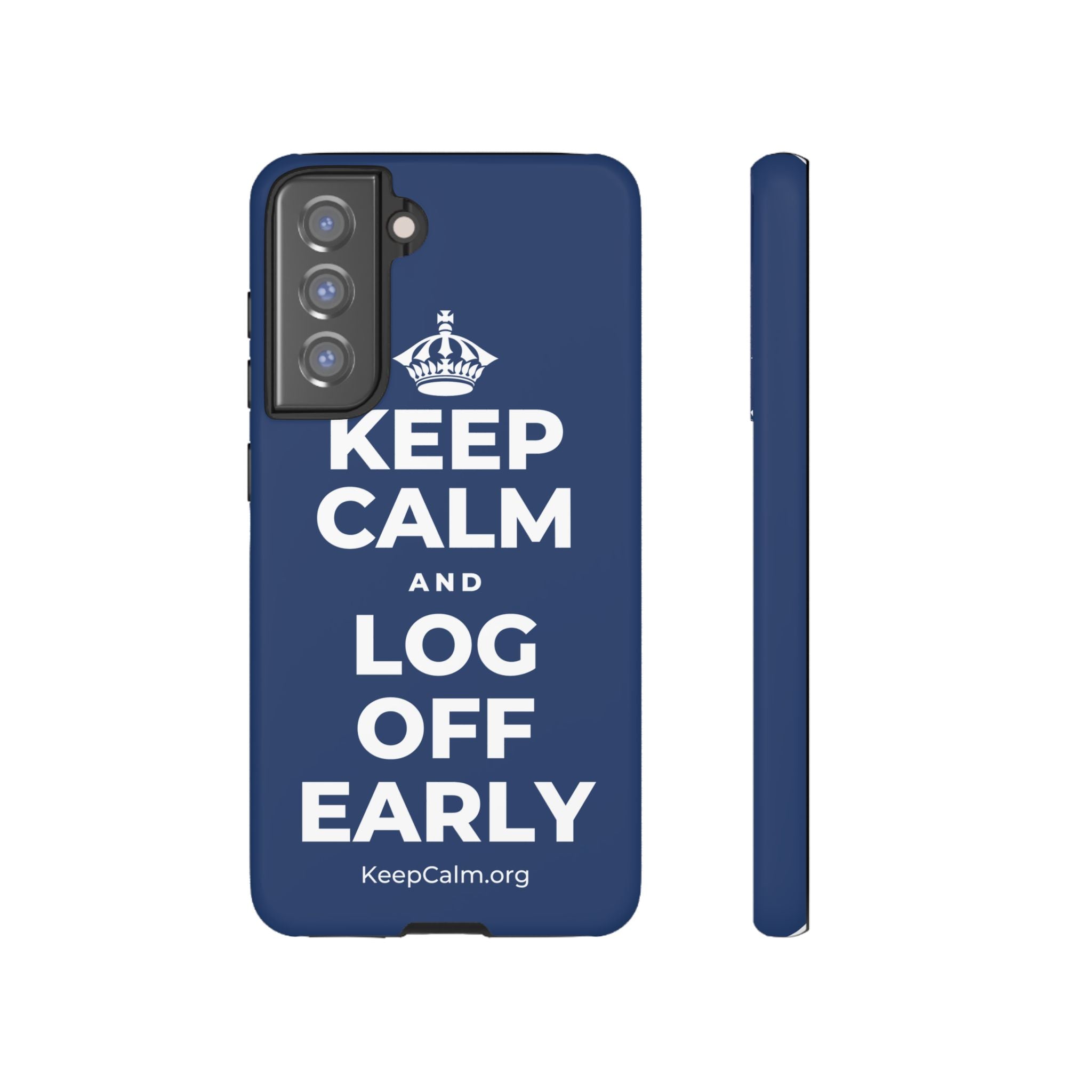 KEEP CALM AND LOG OFF EARLY Phone Case