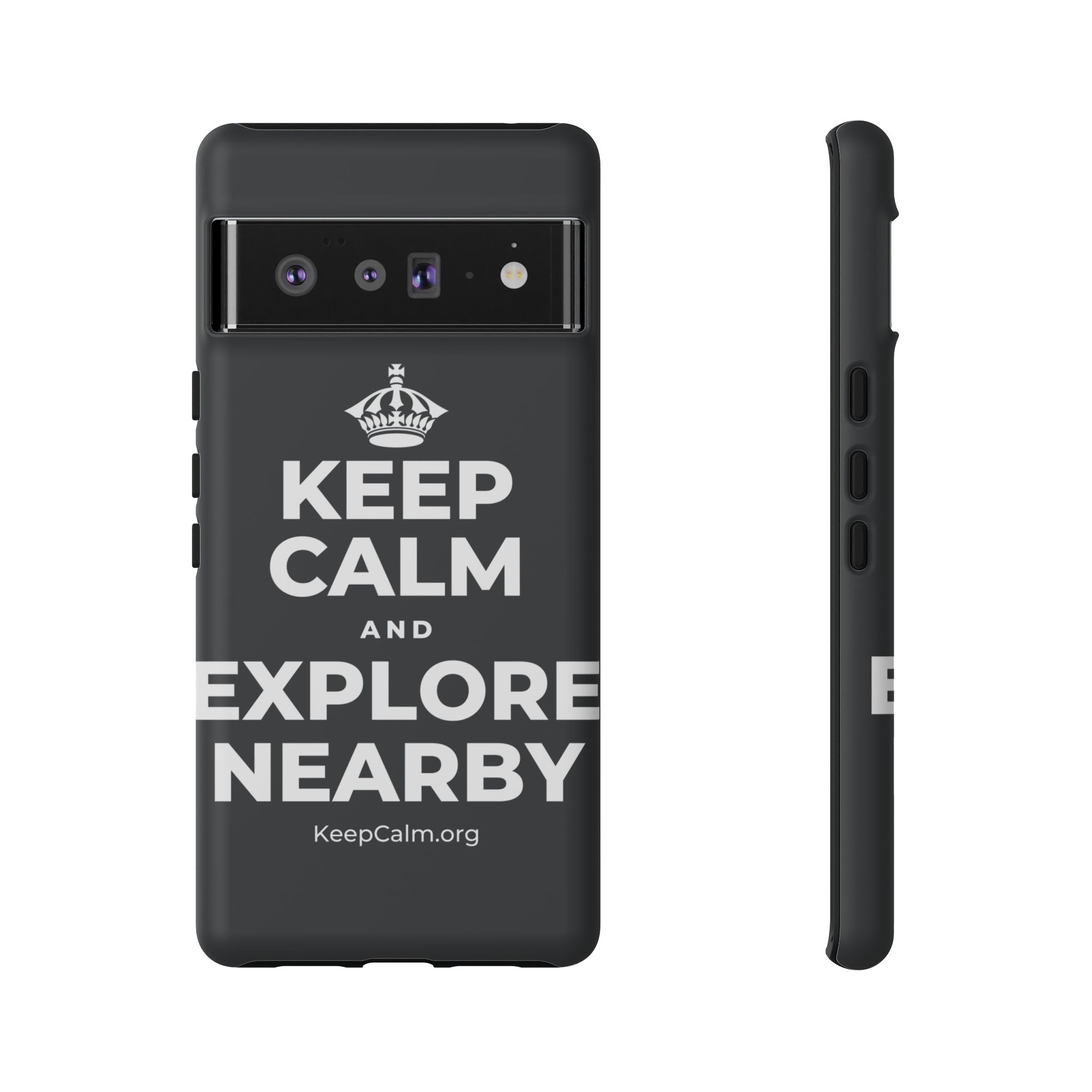 KEEP CALM AND EXPLORE NEARBY Phone Case (Dark)