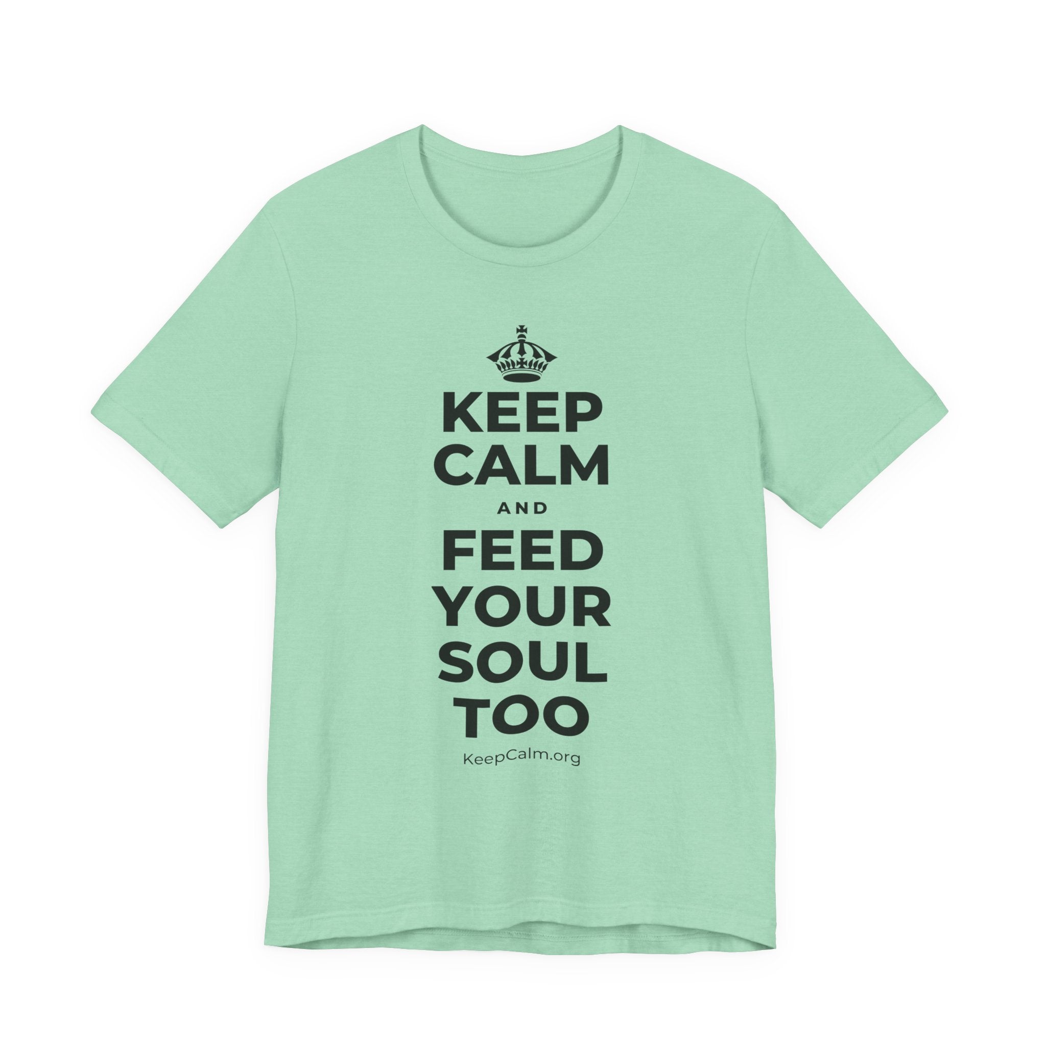 KEEP CALM AND FEED YOUR SOUL TOO T-Shirt (Baby Blue–Silver)
