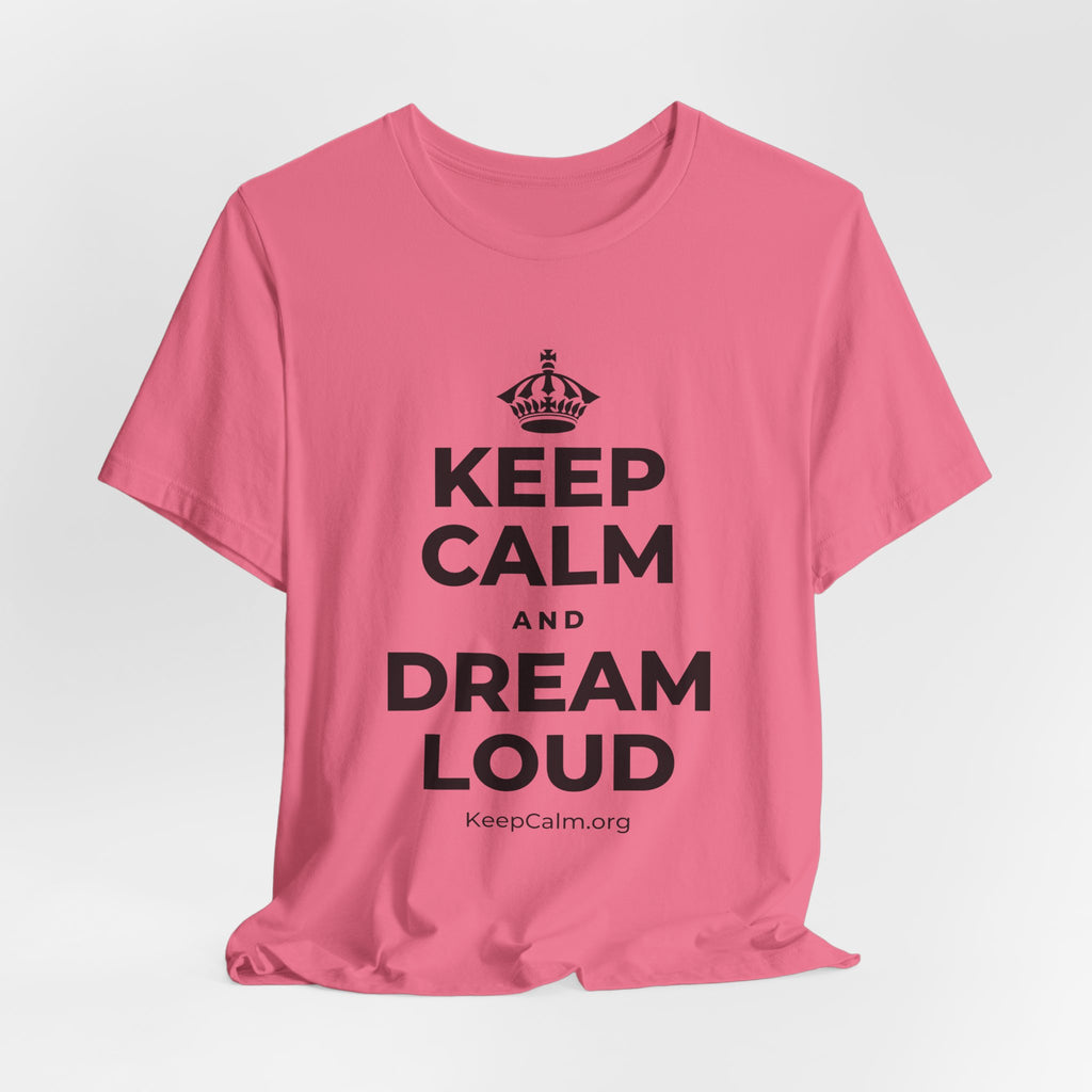 KEEP CALM AND DREAM LOUD T-Shirt (Military Green–Autumn)