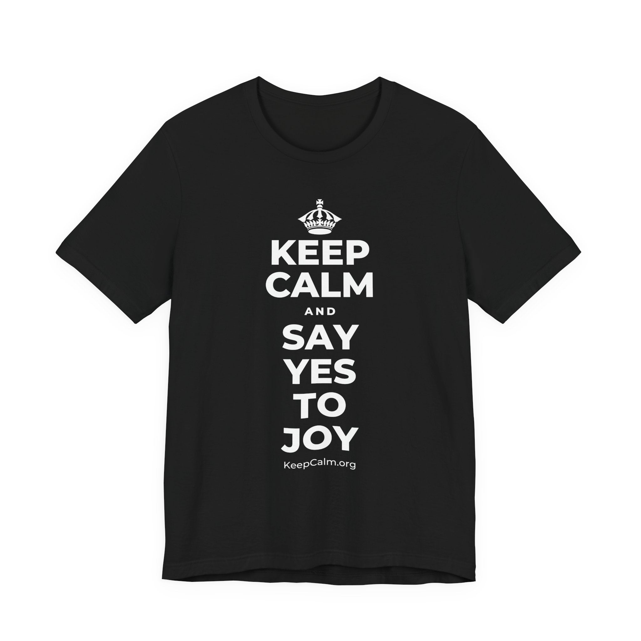 KEEP CALM AND SAY YES TO JOY T-Shirt (White–Asphalt)