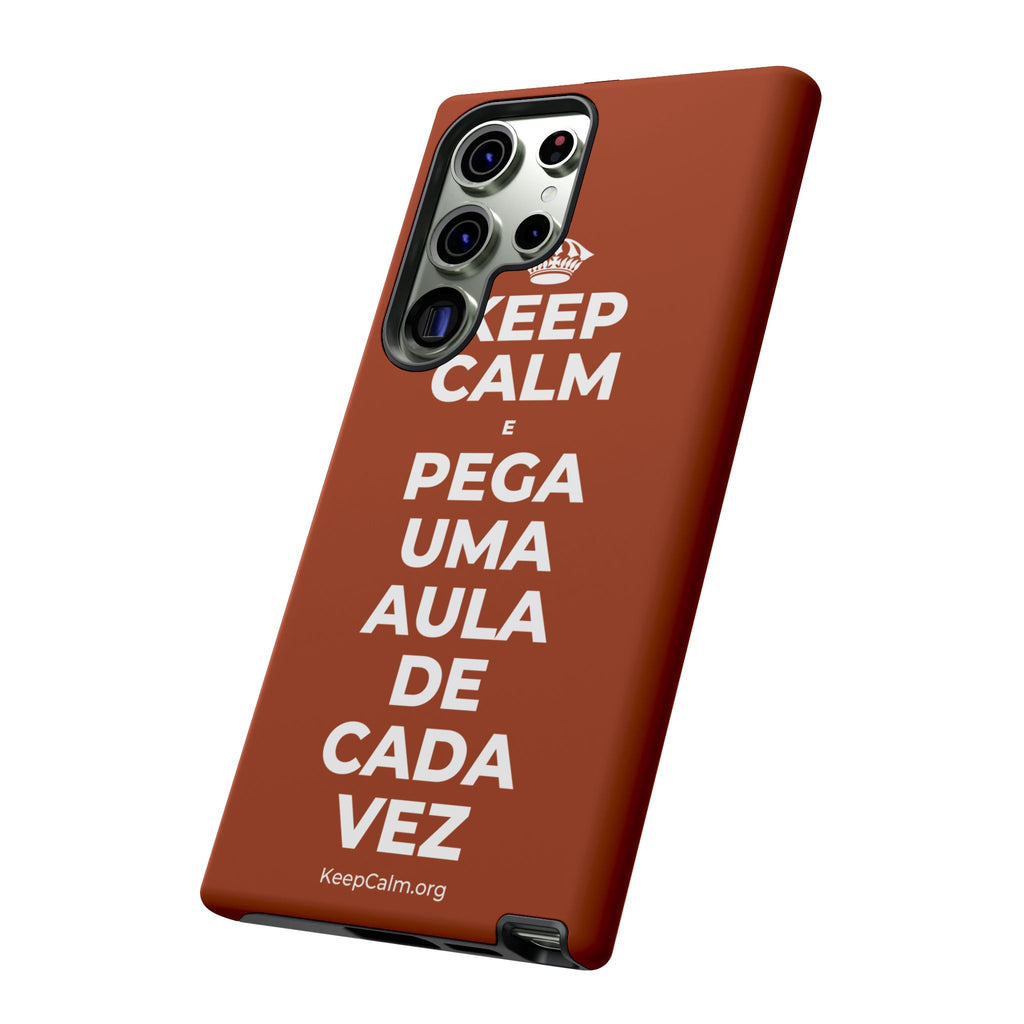 KEEP CALM E PEGA UMA AULA DE CADA VEZ Phone Case
