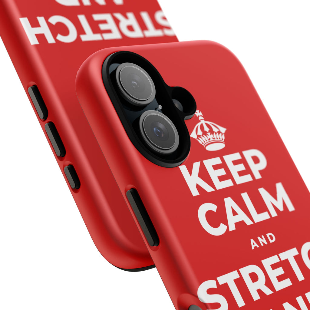 KEEP CALM AND STRETCH AND YAWN IT OUT Phone Case