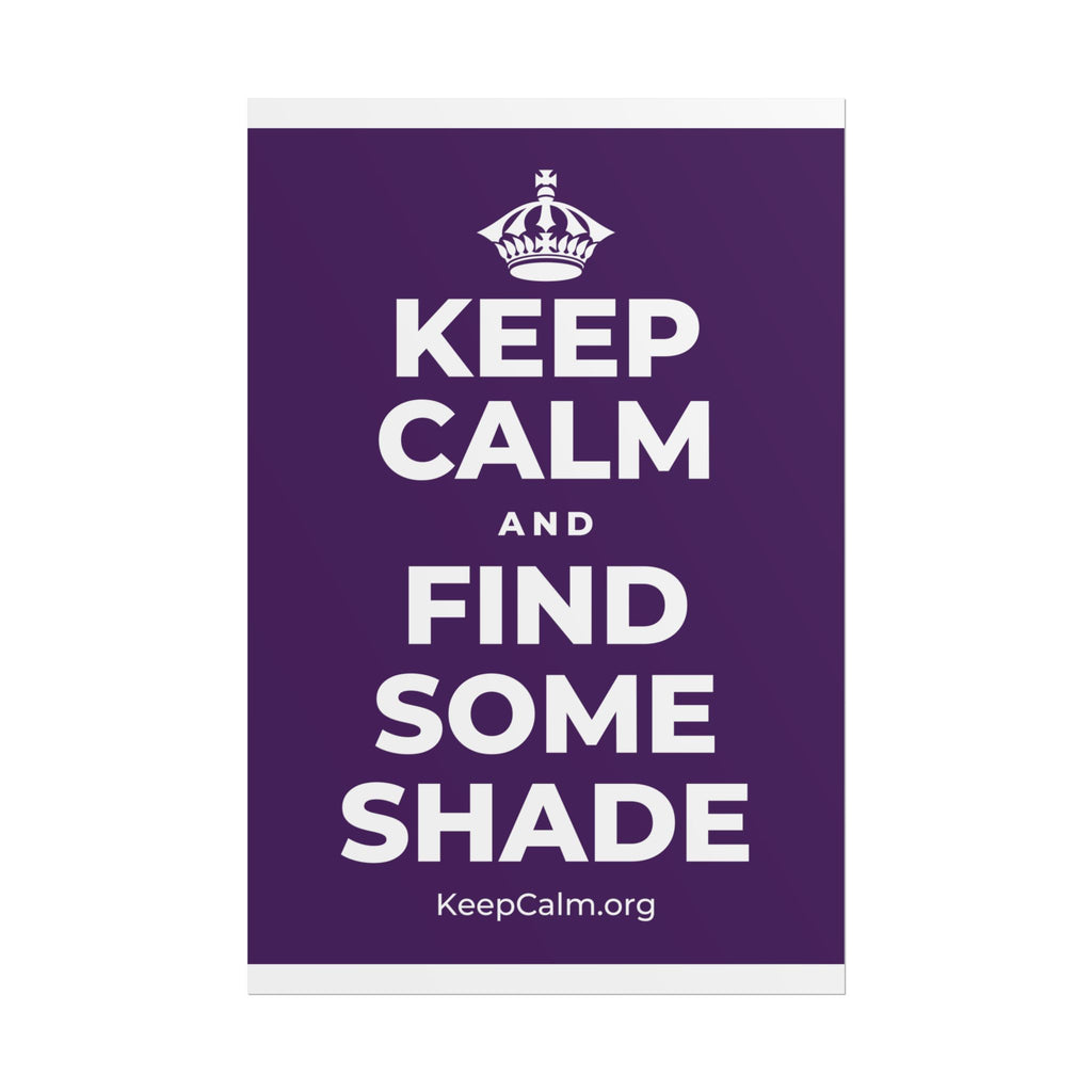 KEEP CALM AND FIND SOME SHADE Poster