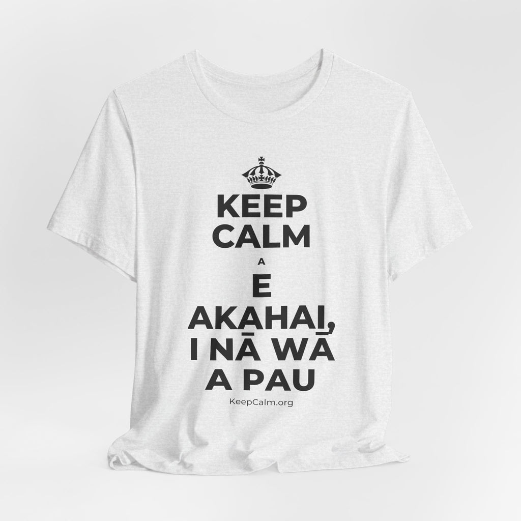 KEEP CALM A E AKAHAI, I NĀ WĀ A PAU T-Shirt (Soft Cream–Heather Mauve)