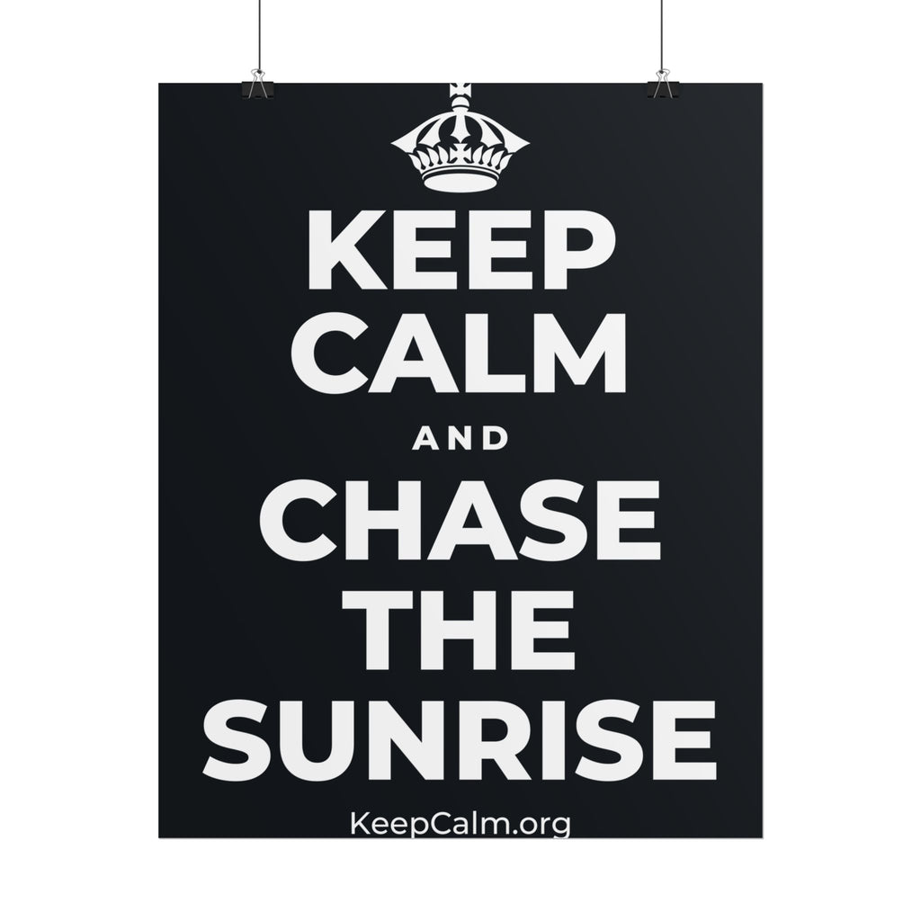 KEEP CALM AND CHASE THE SUNRISE Poster (Dark)