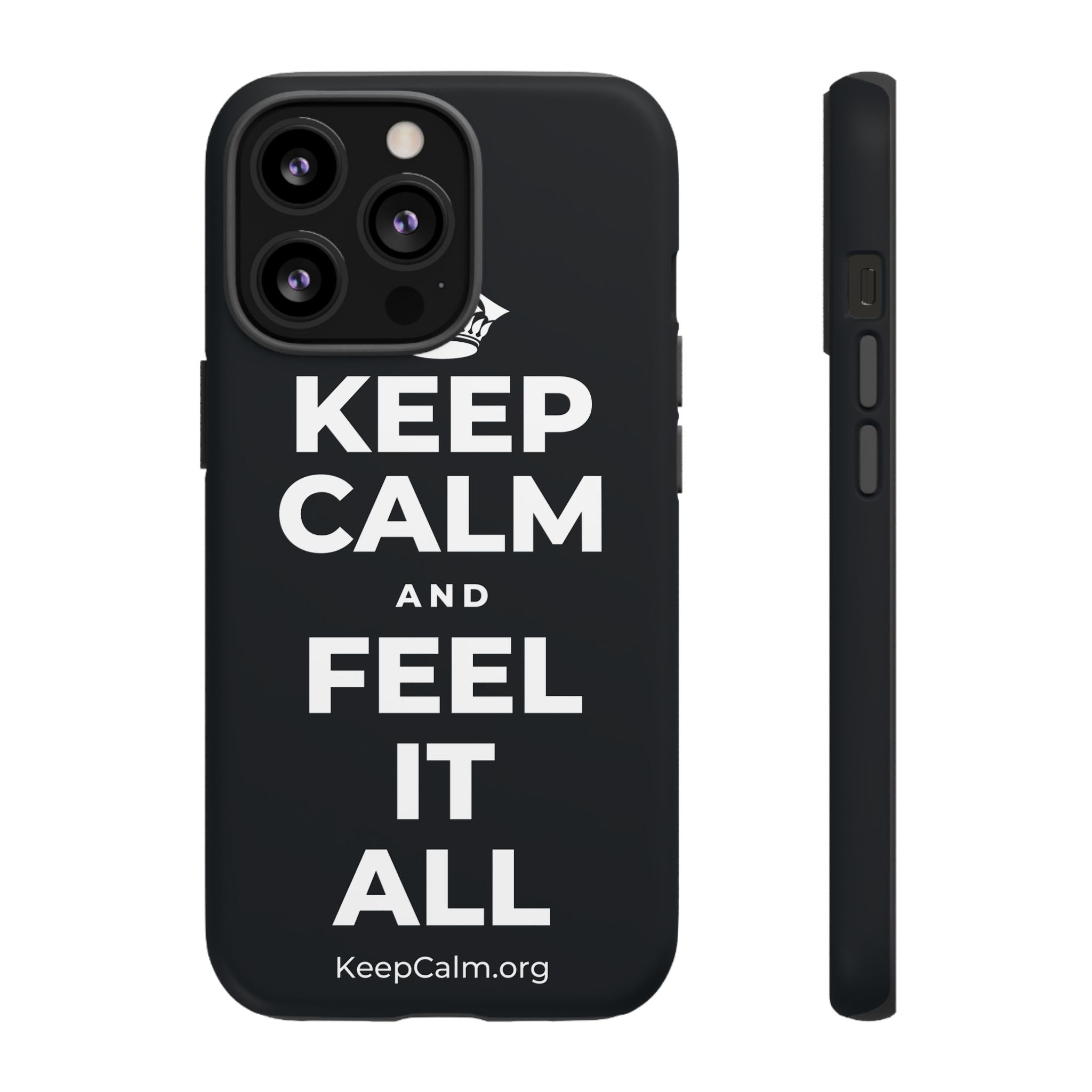 KEEP CALM AND FEEL IT ALL Phone Case (Dark)