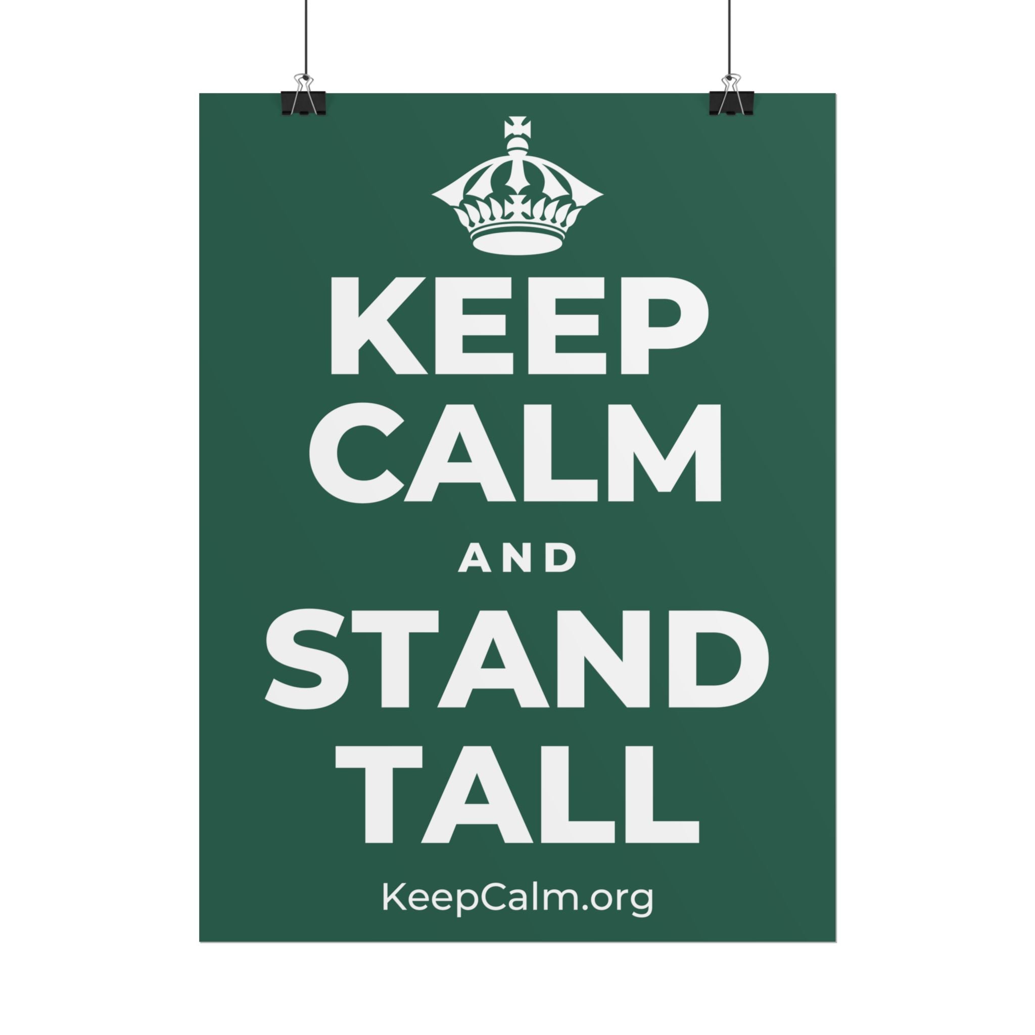 KEEP CALM AND STAND TALL Poster