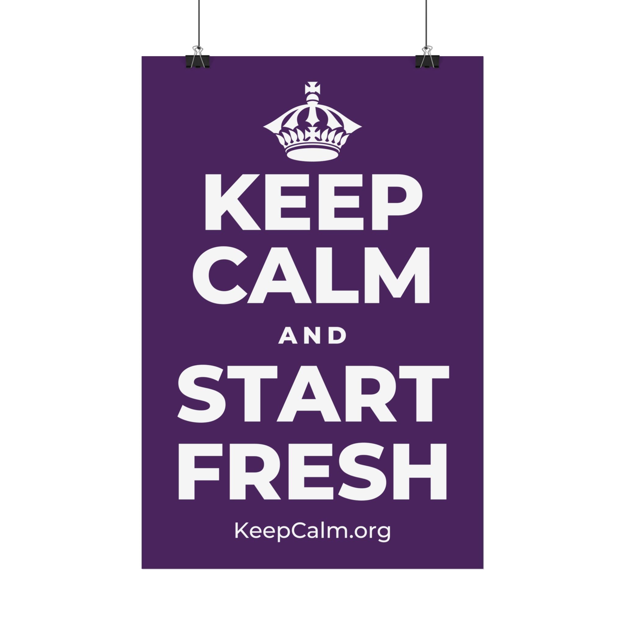 KEEP CALM AND START FRESH Satin Poster