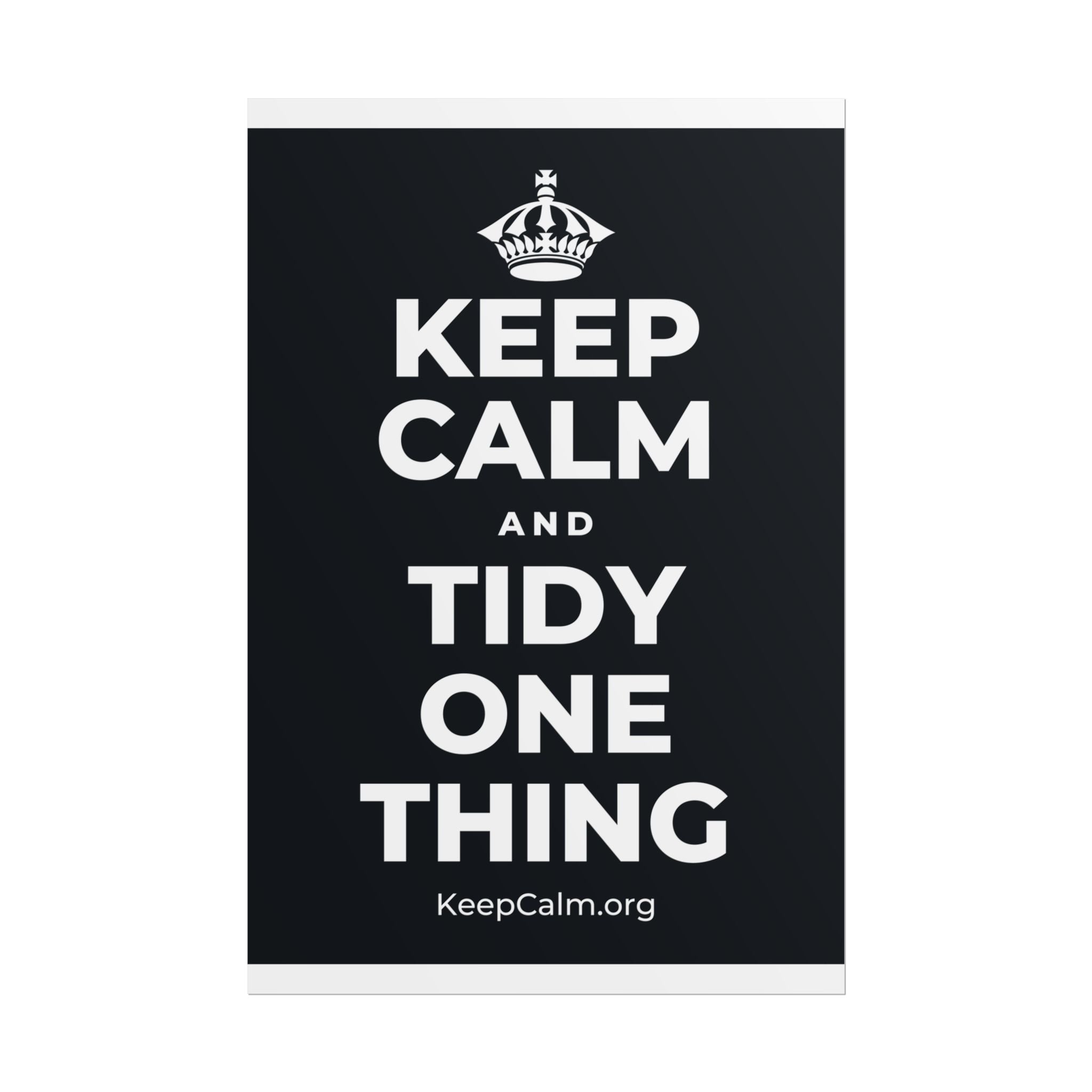 KEEP CALM AND TIDY ONE THING Poster (Dark)