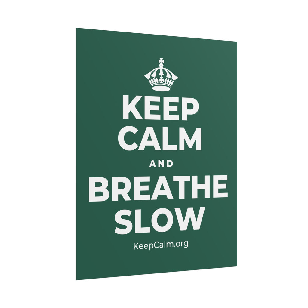 KEEP CALM AND BREATHE SLOW Poster