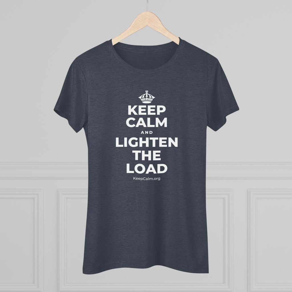 KEEP CALM AND LIGHTEN THE LOAD Women's Tri-Blend Tee