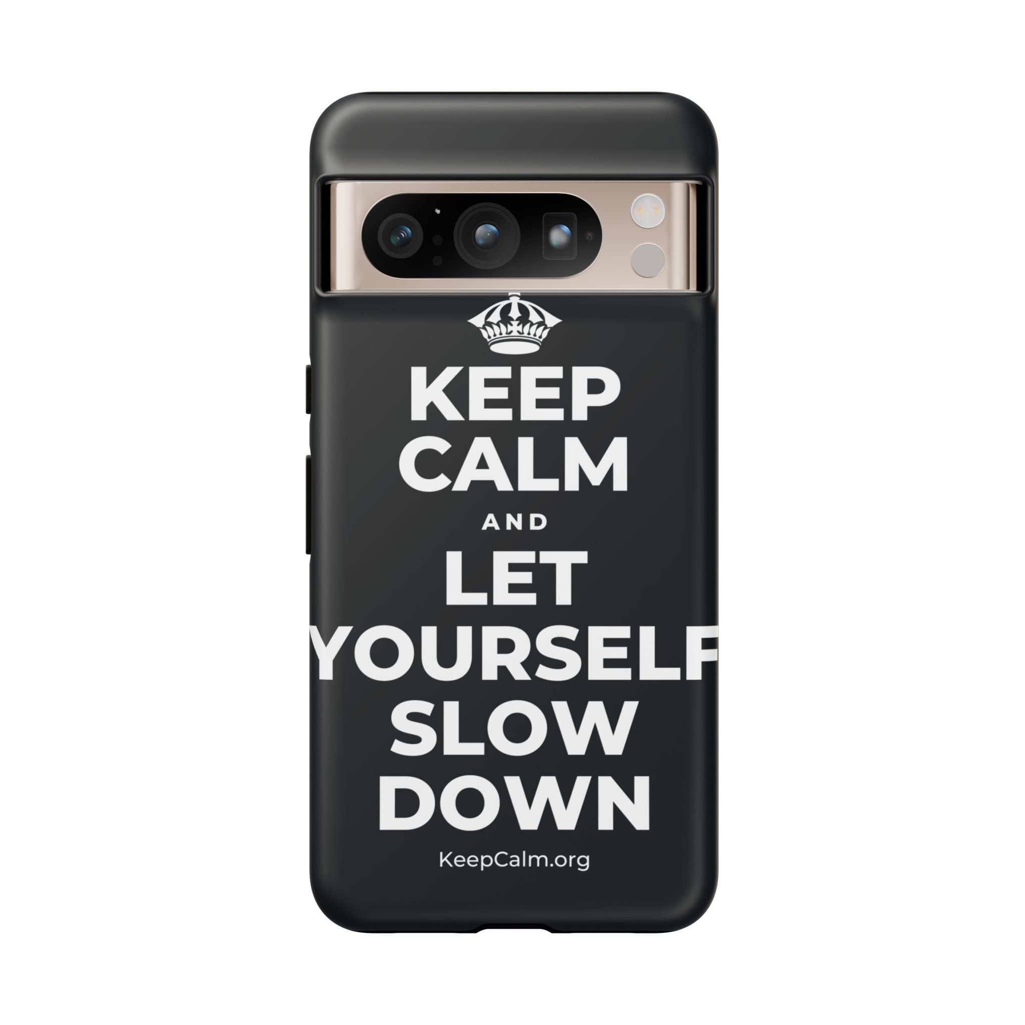 KEEP CALM AND LET YOURSELF SLOW DOWN Phone Case (Dark)