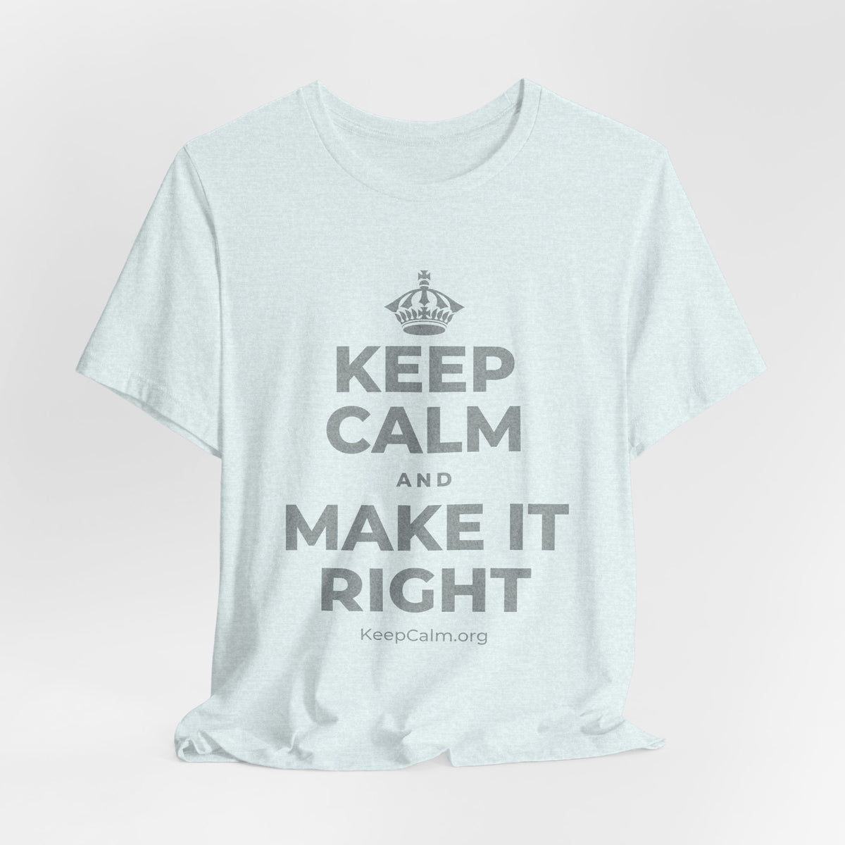KEEP CALM AND MAKE IT RIGHT T-Shirt (Soft Cream–Heather Mauve)