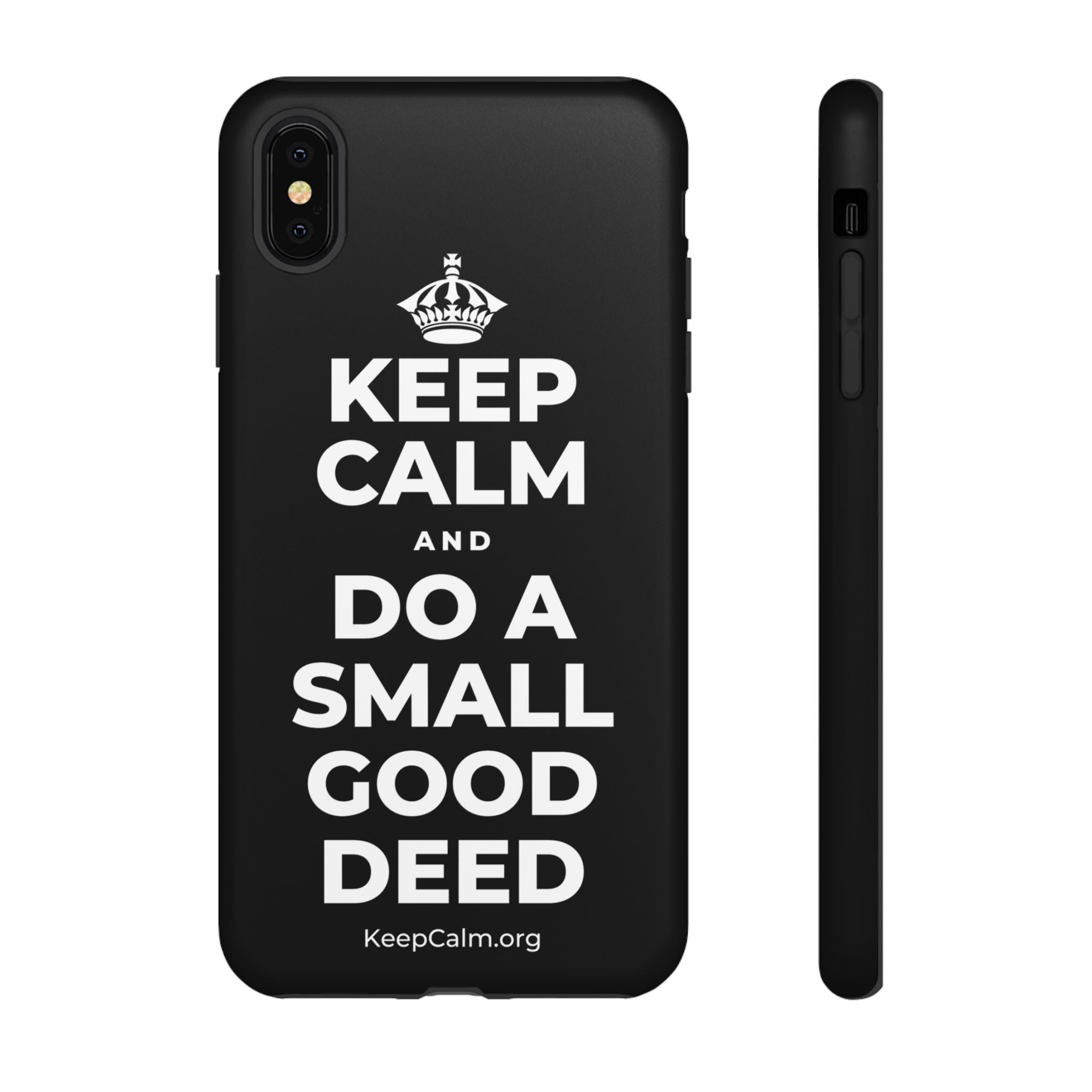 KEEP CALM AND DO A SMALL GOOD DEED Phone Case
