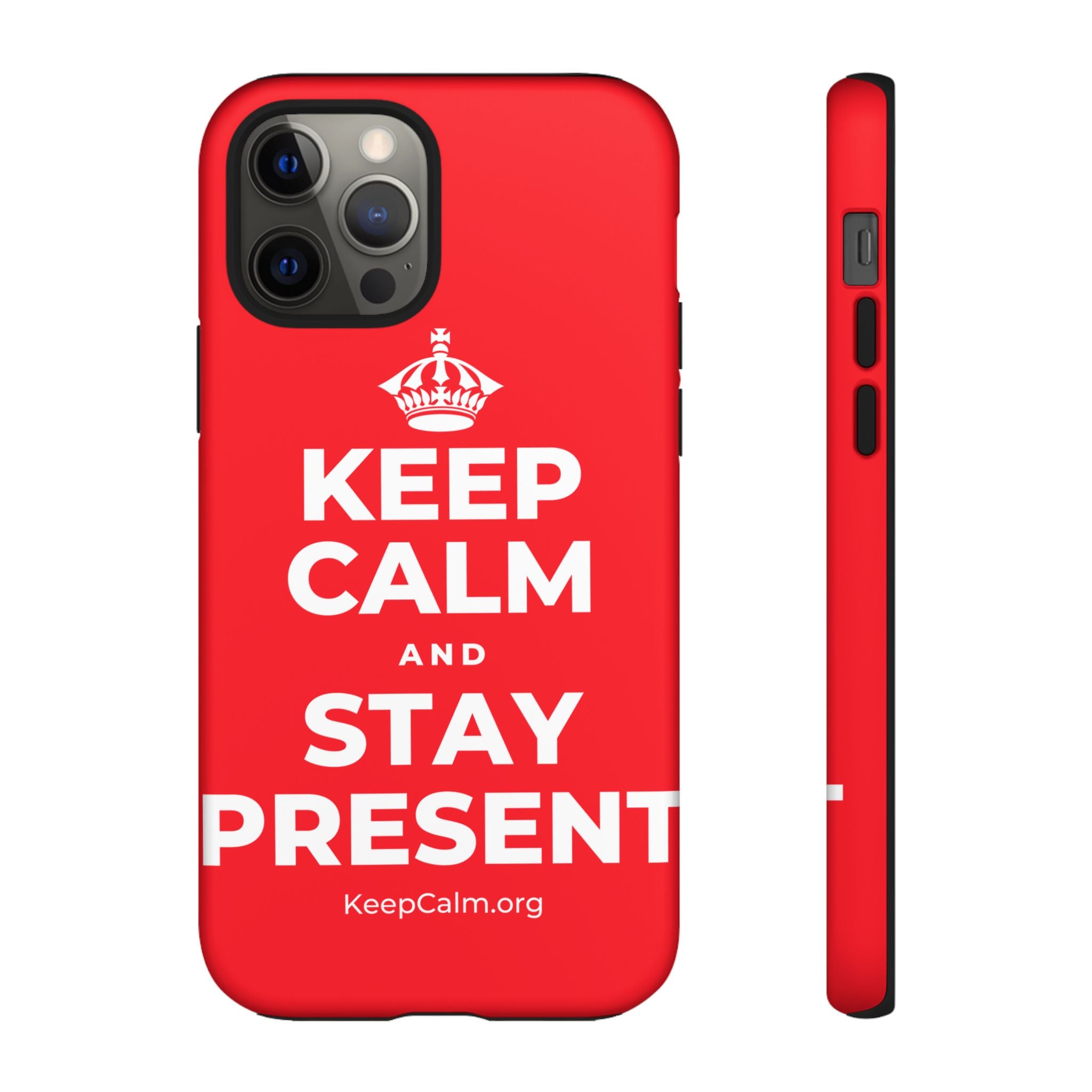 KEEP CALM AND STAY PRESENT Phone Case
