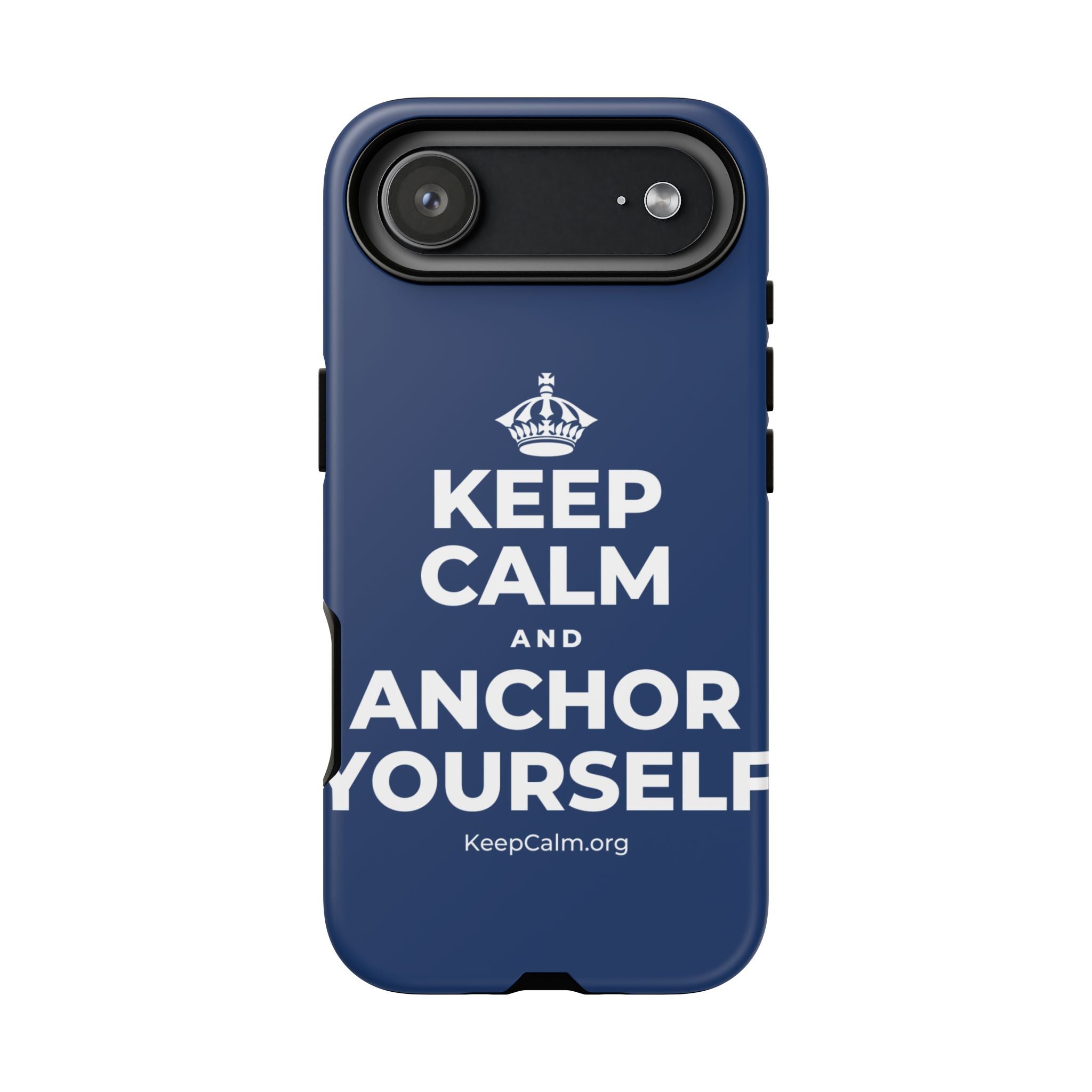 KEEP CALM AND ANCHOR YOURSELF Phone Case