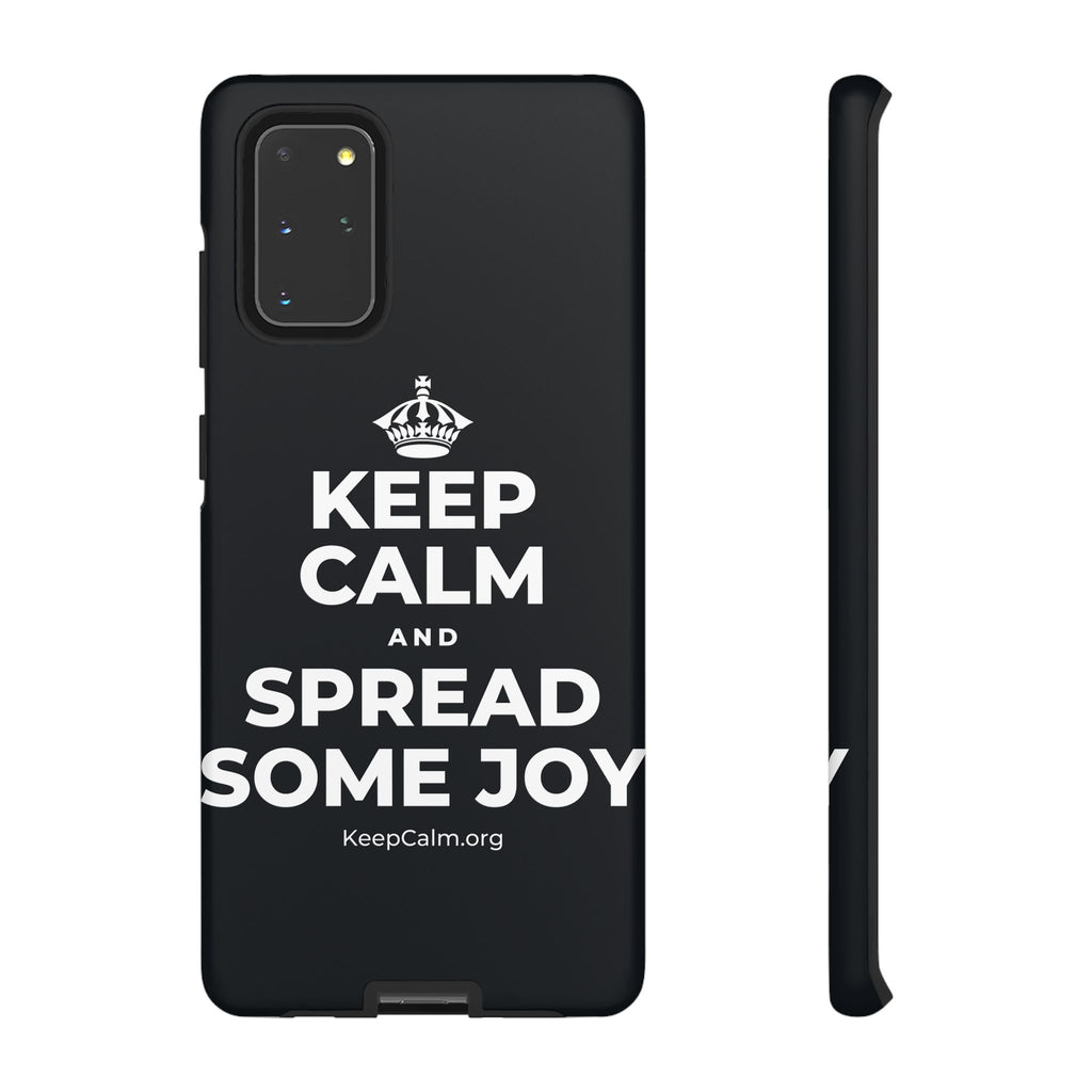 KEEP CALM AND SPREAD SOME JOY Phone Case (Dark)