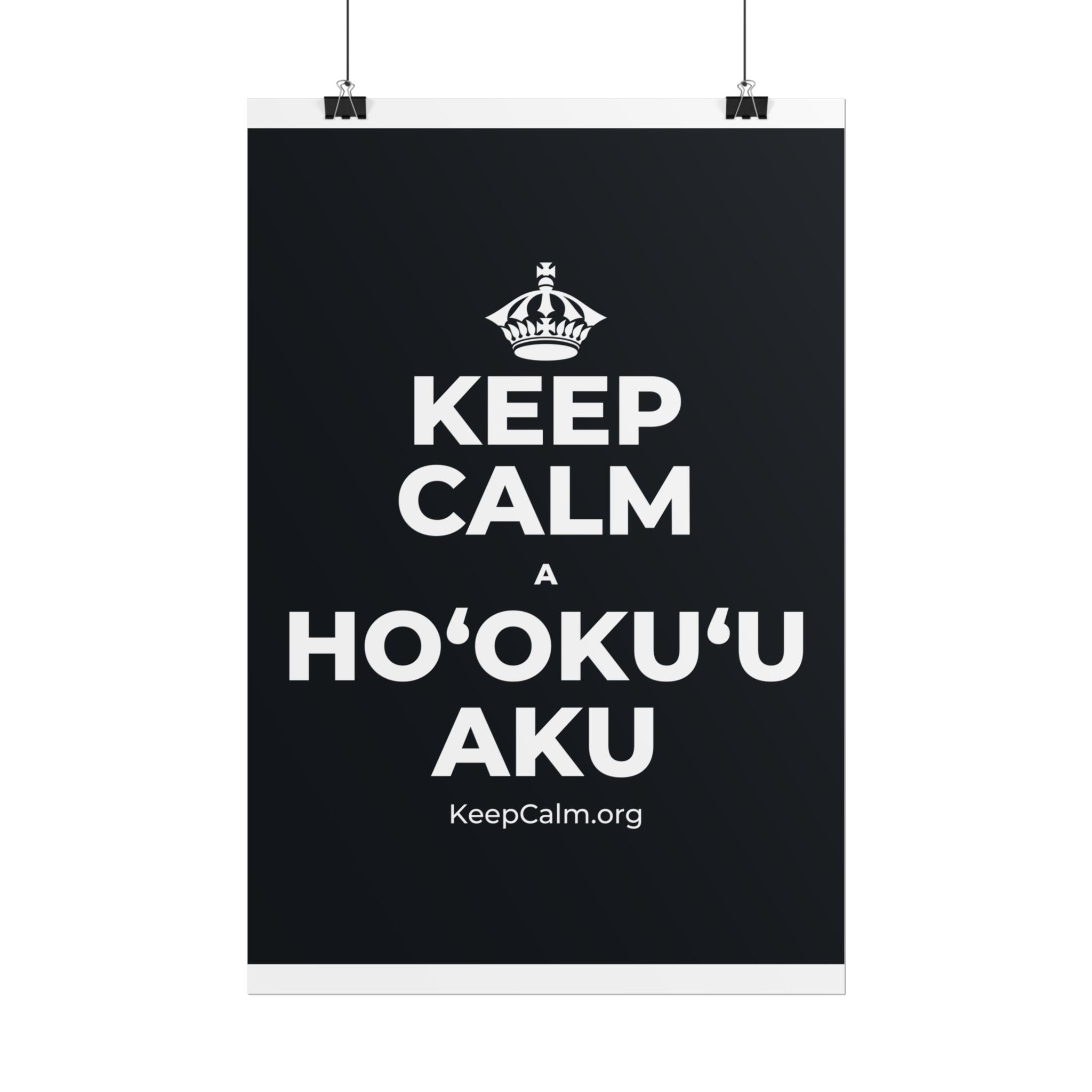 KEEP CALM A HOʻOKUʻU AKU Poster (Dark)
