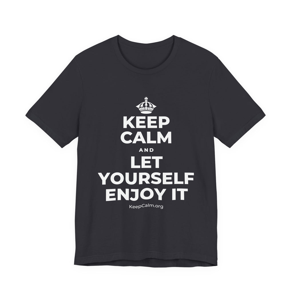 KEEP CALM AND LET YOURSELF ENJOY IT T-Shirt (Baby Blue–Silver)