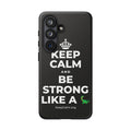 KEEP CALM AND BE STRONG LIKE A 🦕 Phone Case