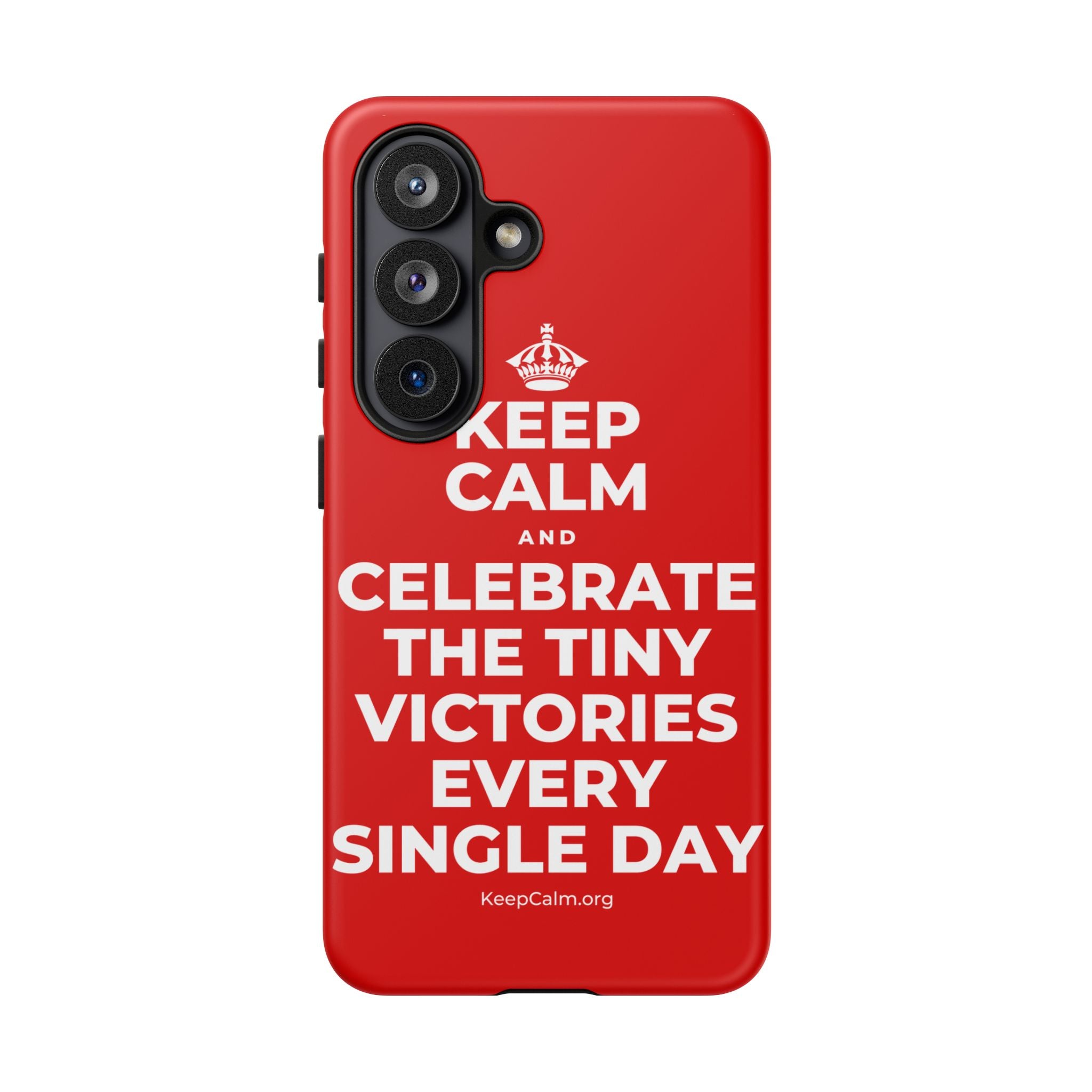 KEEP CALM AND CELEBRATE THE TINY VICTORIES EVERY SINGLE DAY Phone Case