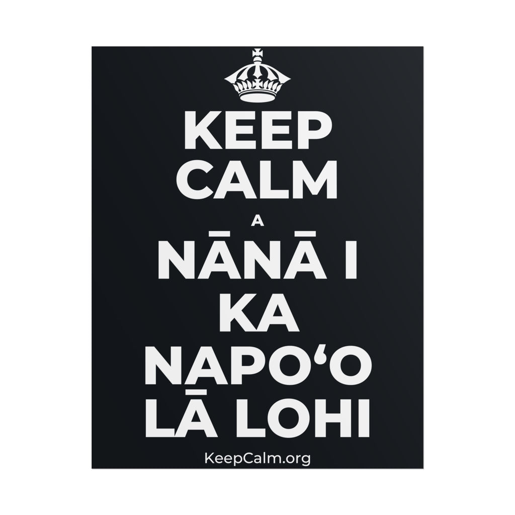 KEEP CALM A NĀNĀ I KA NAPOʻO LĀ LOHI Poster (Dark)