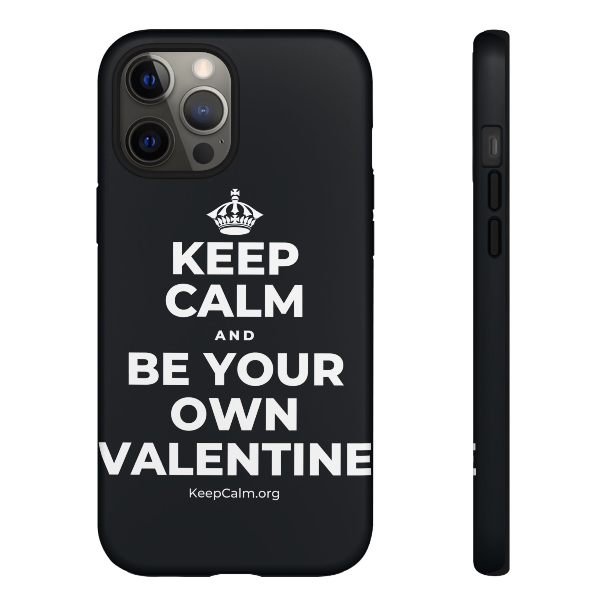 KEEP CALM AND BE YOUR OWN VALENTINE Phone Case (Dark)