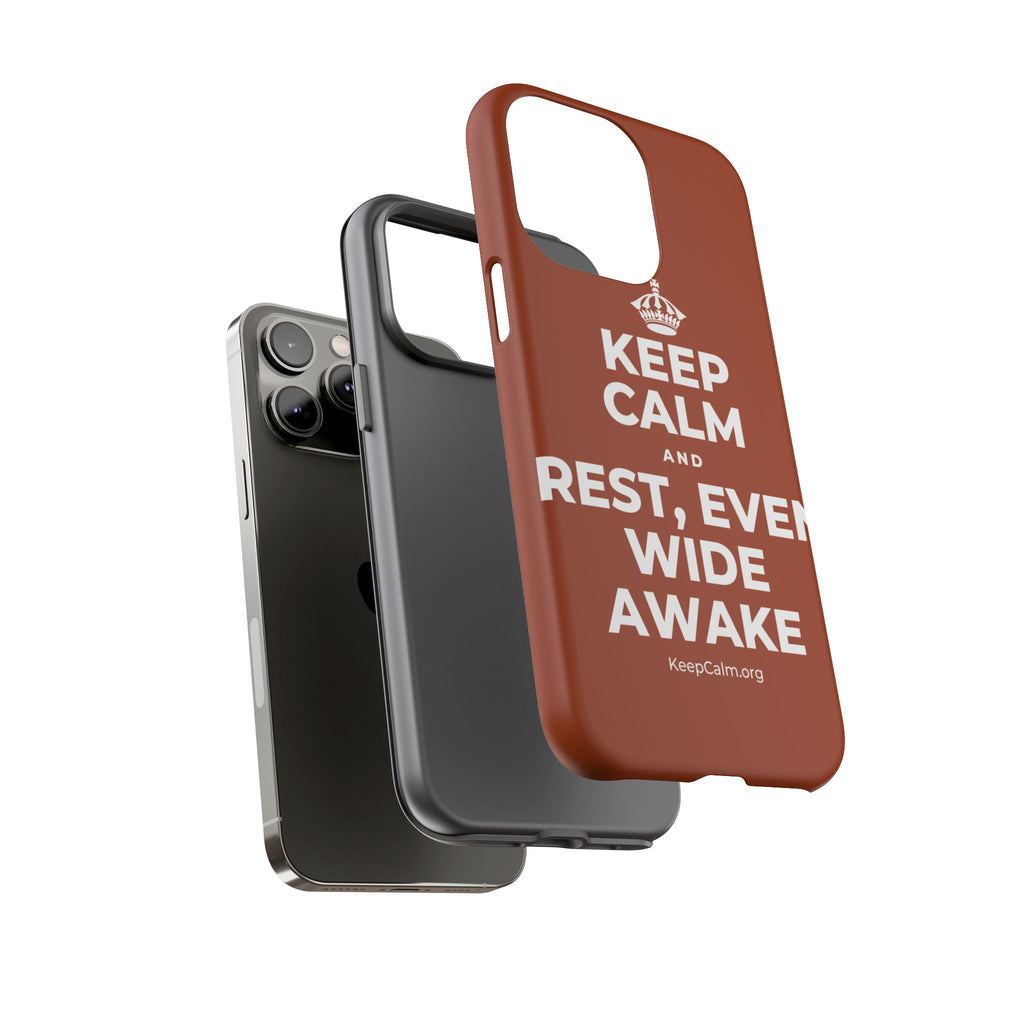 KEEP CALM AND REST, EVEN WIDE AWAKE Phone Case