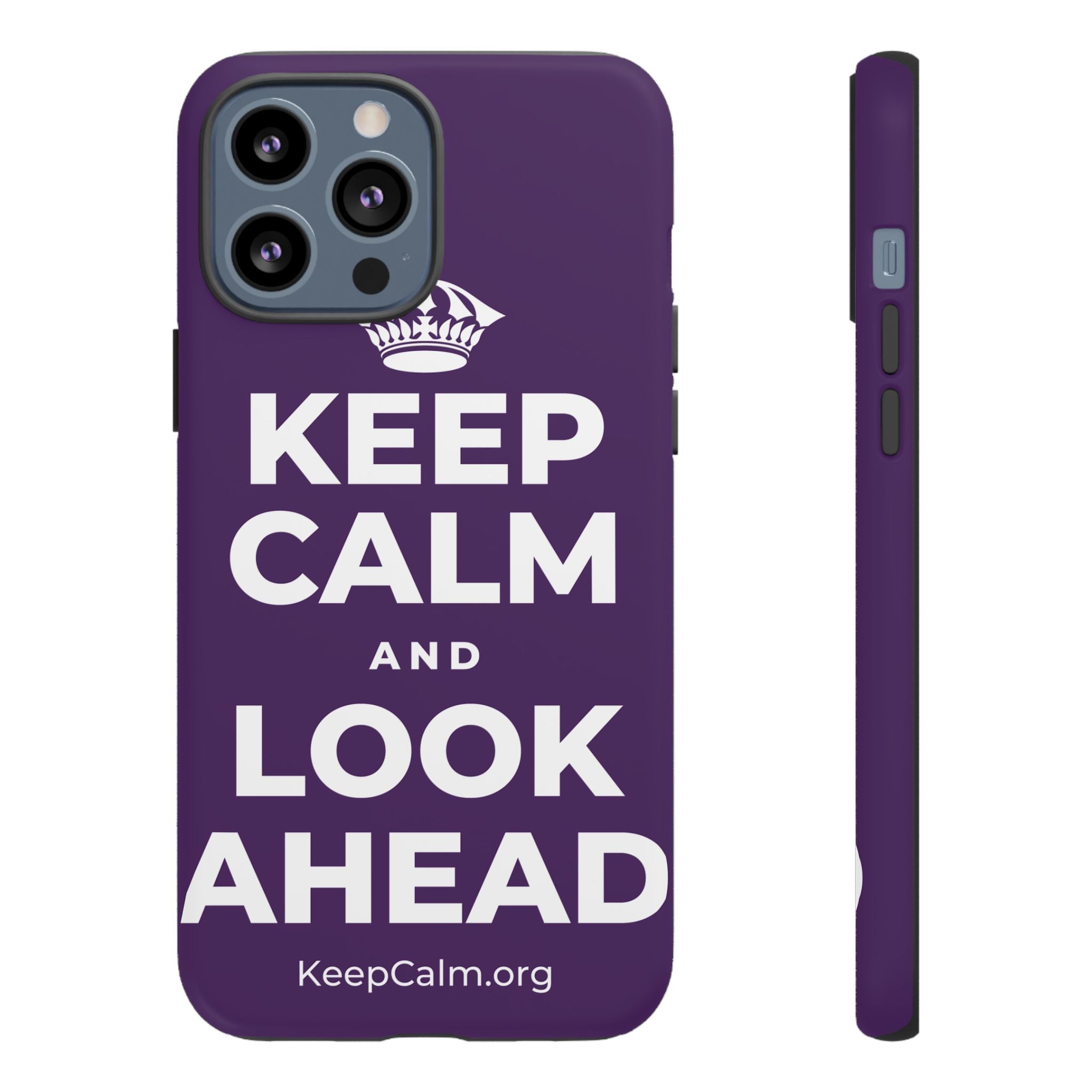 KEEP CALM AND LOOK AHEAD Phone Case