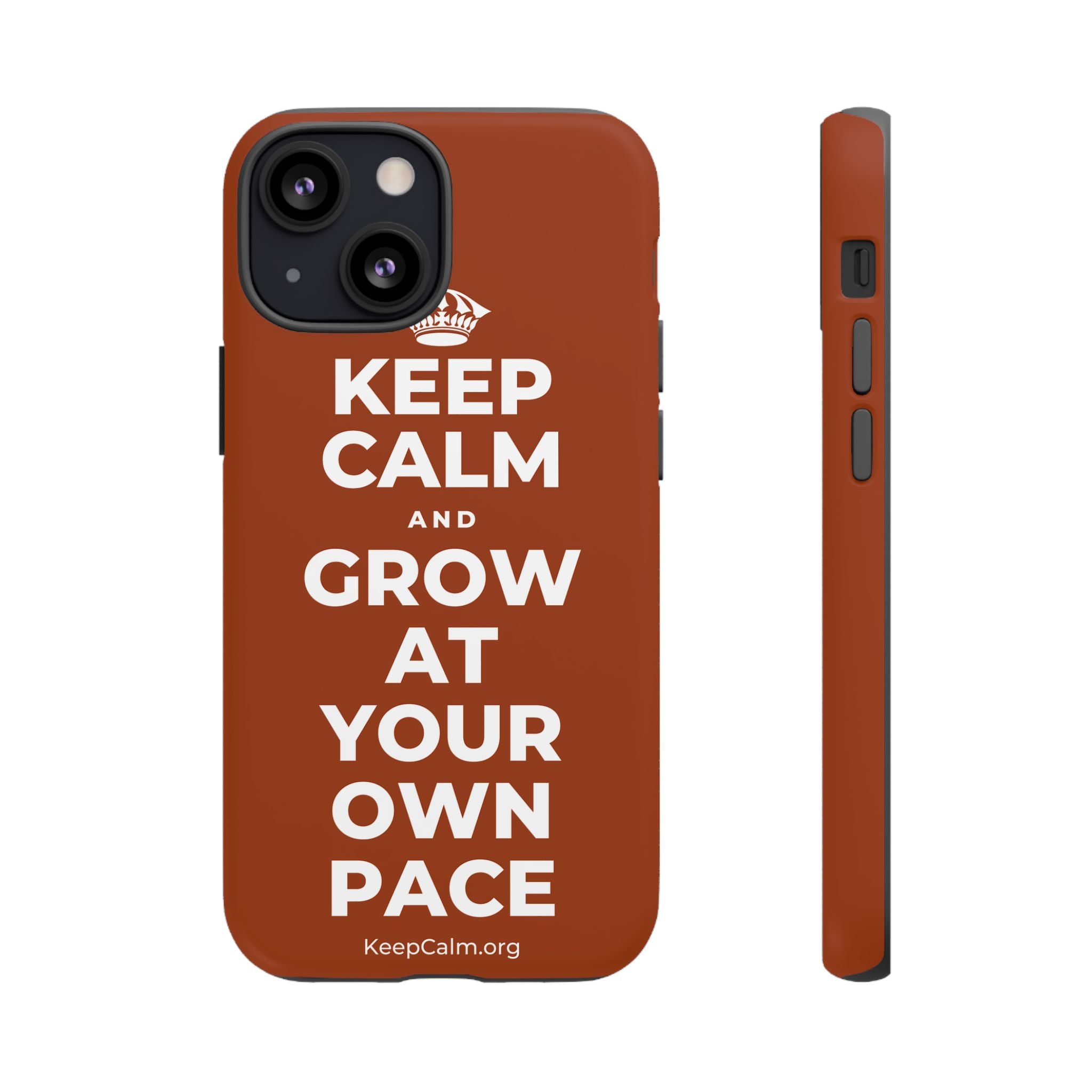 KEEP CALM AND GROW AT YOUR OWN PACE Phone Case