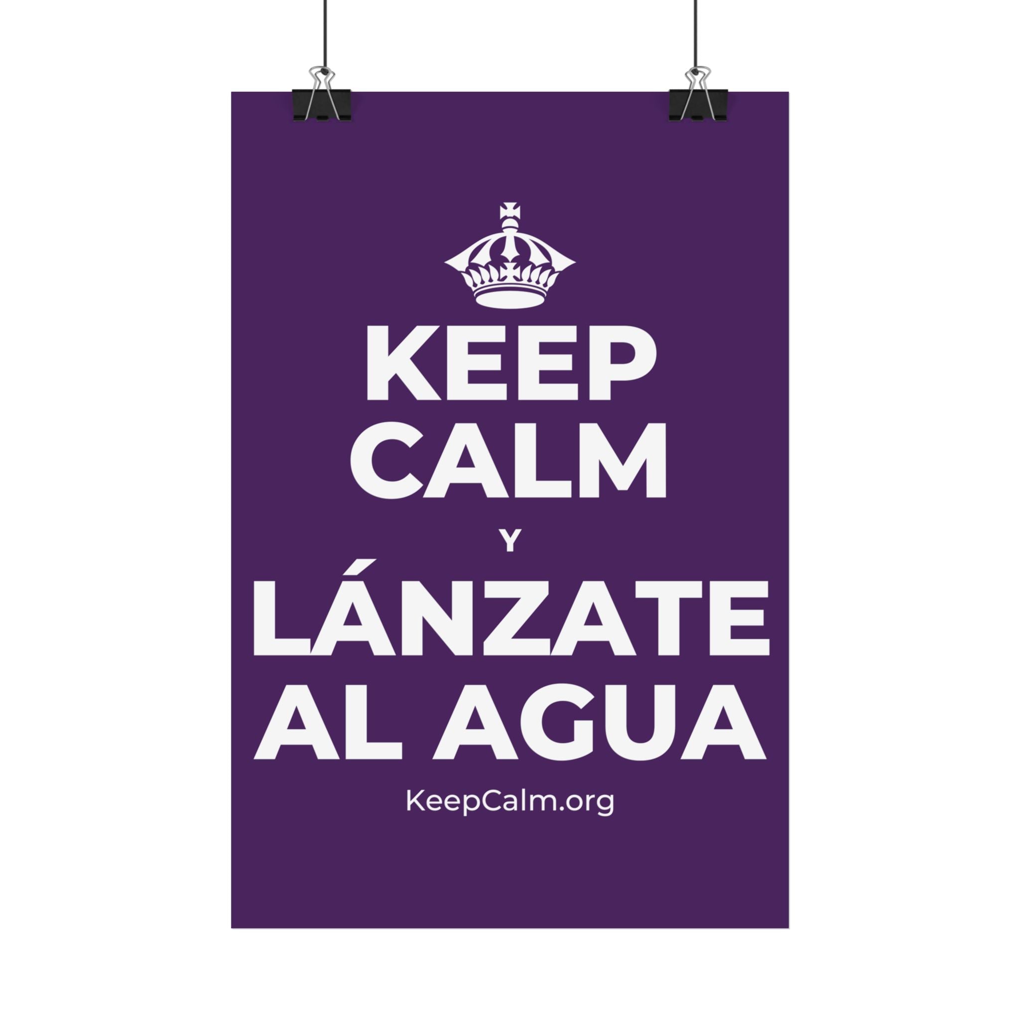 KEEP CALM Y LÁNZATE AL AGUA Satin Poster