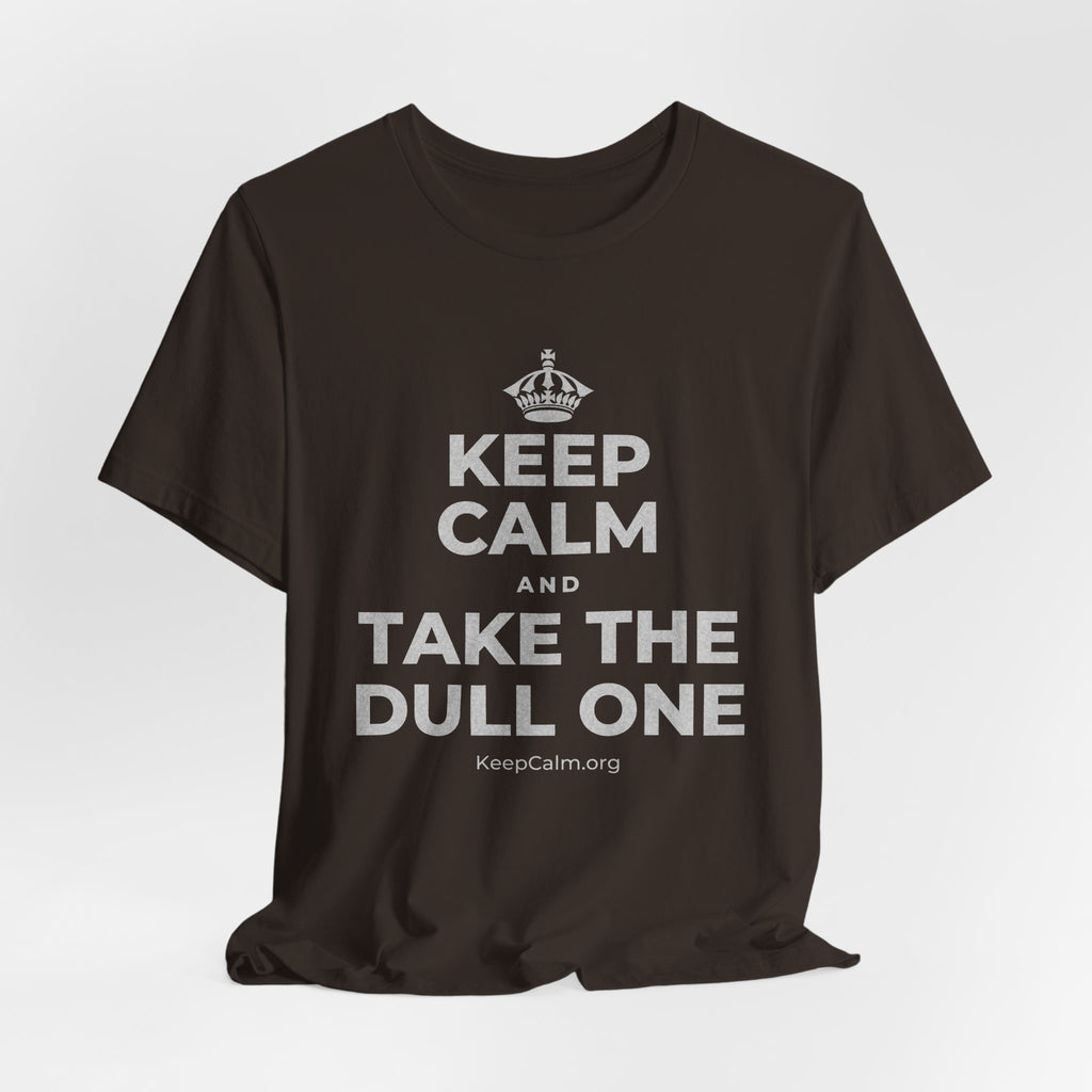 KEEP CALM AND TAKE THE DULL ONE T-Shirt (Soft Cream–Heather Mauve)